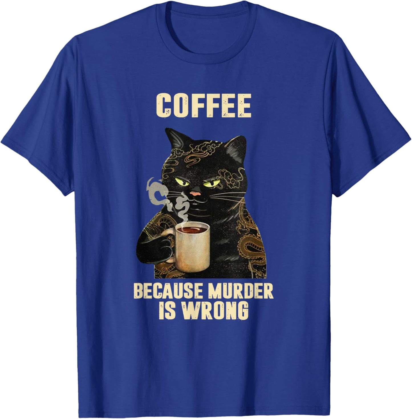 Black Cat Drinking Coffee Because Murder Is Wrong Vintage T-Shirt - T-Shirt | Royal