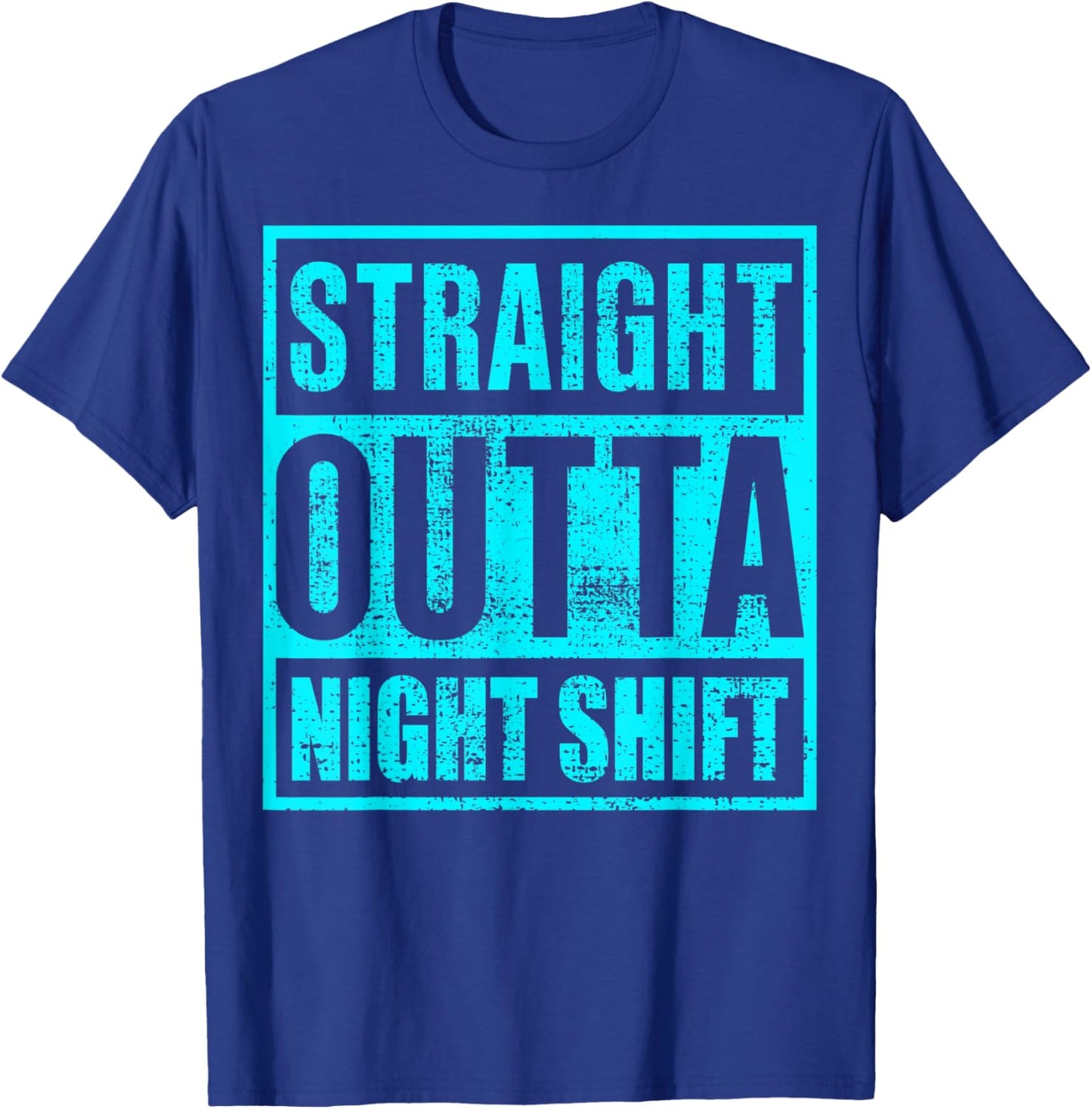Straight Outta Night Shift | night shift nurse T-Shirt - T-Shirt | Royal