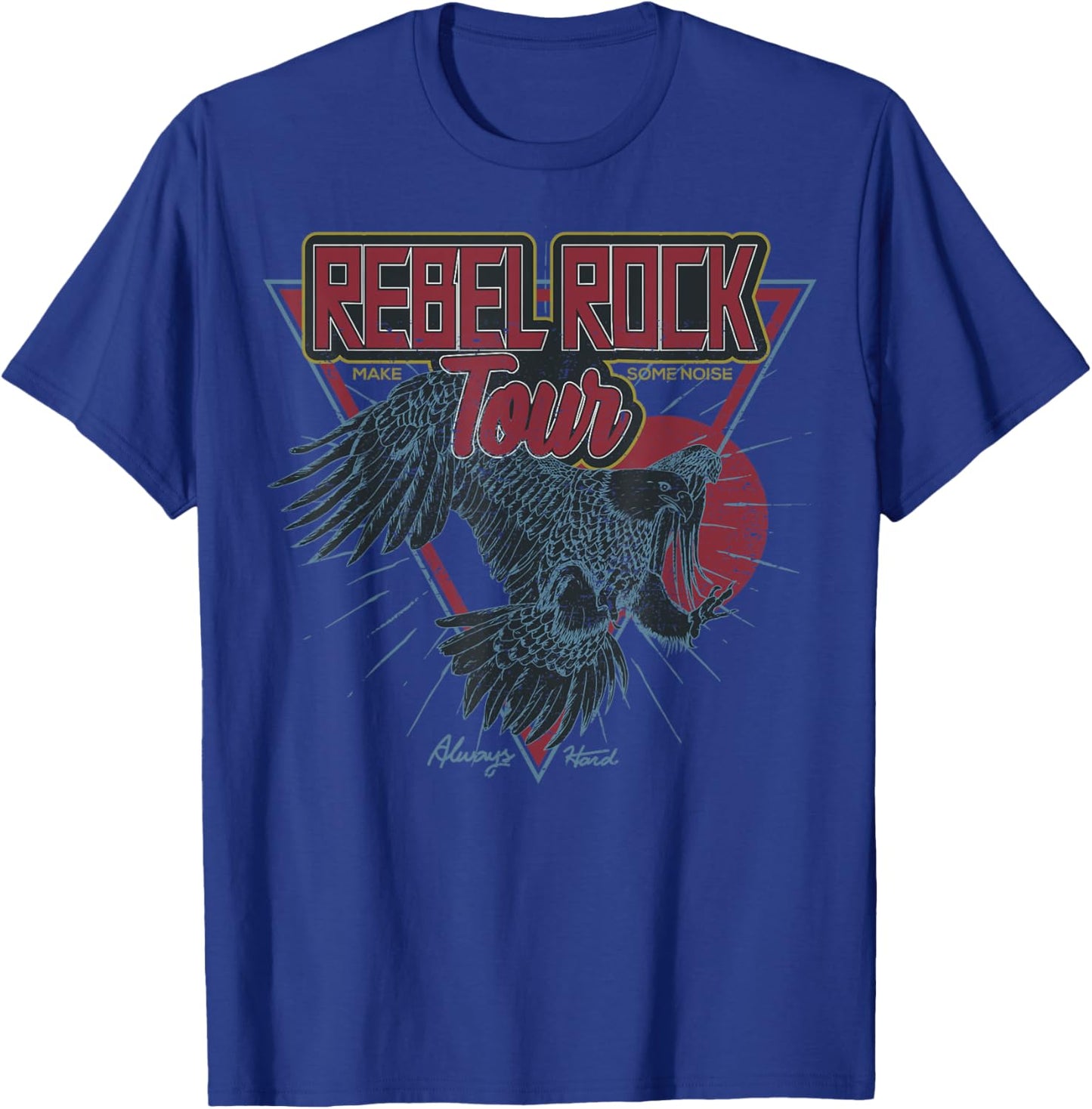 Vintage Retro Style Rock Tour Always Hard Flying Eagle T-Shirt - T-Shirt | Royal