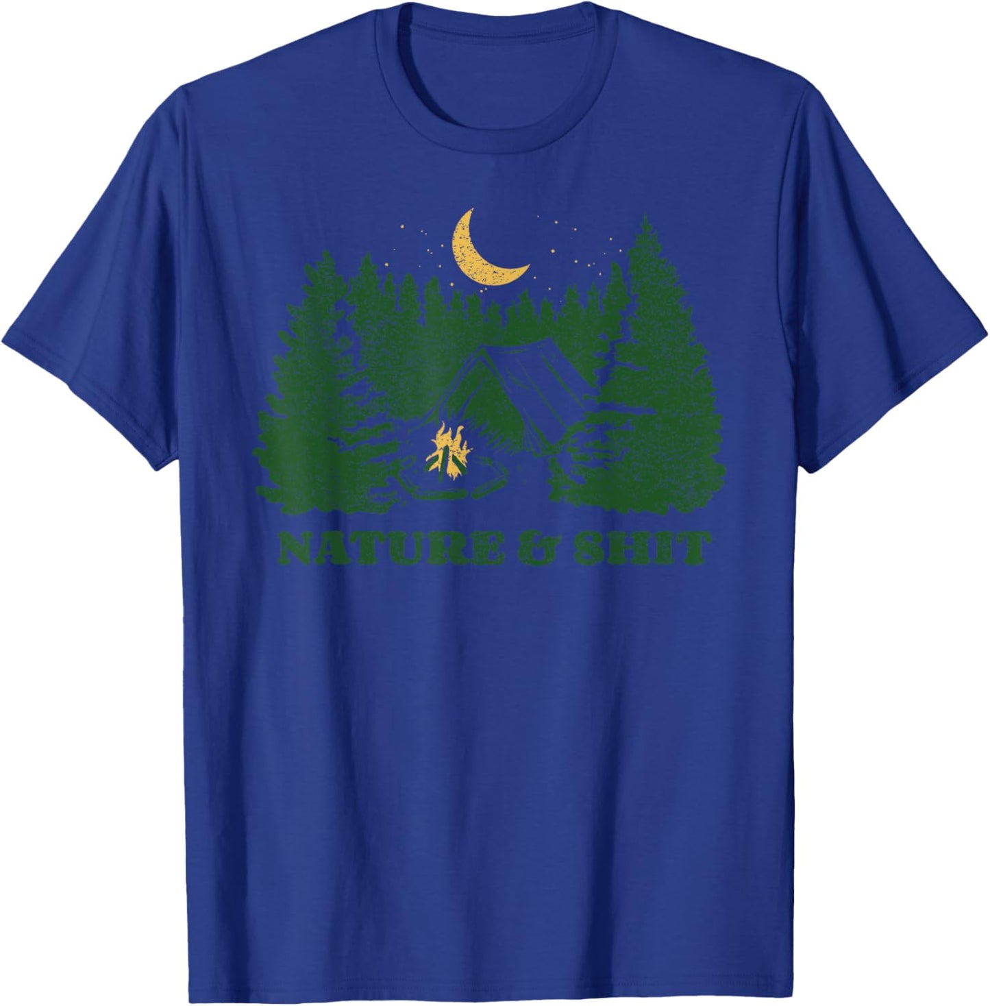 Nature and Shit - Funny Outdoors Camping Forest Stars Moon T-Shirt - T-Shirt | Royal