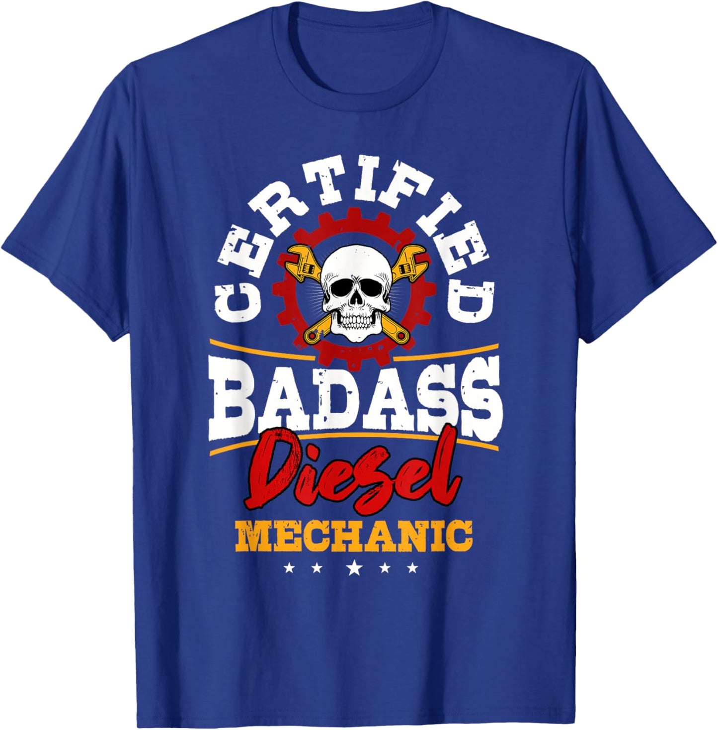Diesel Mechanic Gifts Certified Bad Ass Diesel Mechanic T-Shirt - T-Shirt | Royal