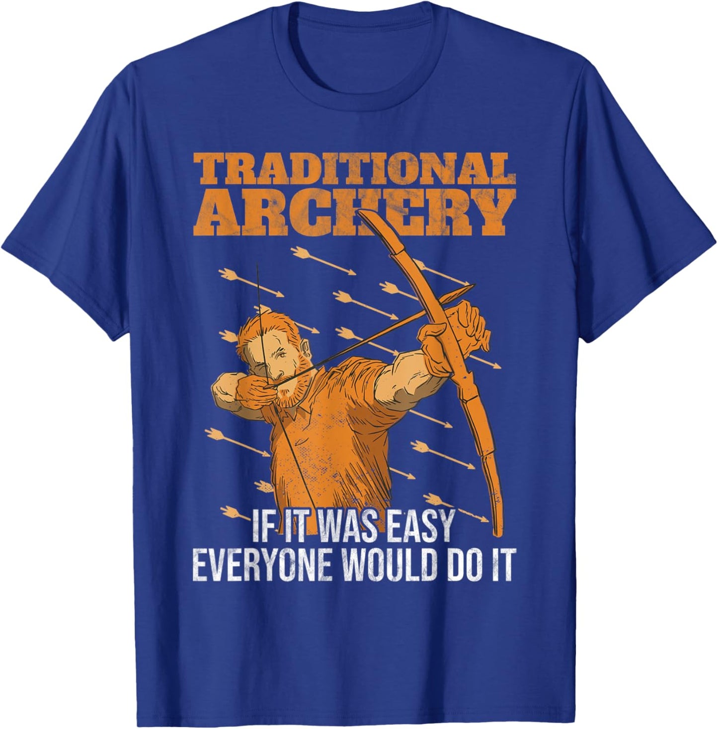 Traditional Archery If It Was Easy Archer Archery T-Shirt - T-Shirt | Royal