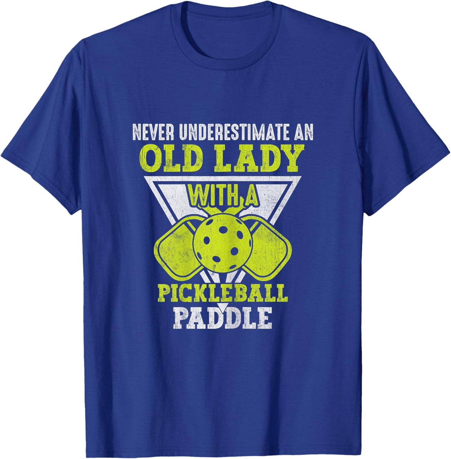 Never Underestimate an Old Lady With a Pickleball Paddle T-Shirt - T-Shirt | Royal