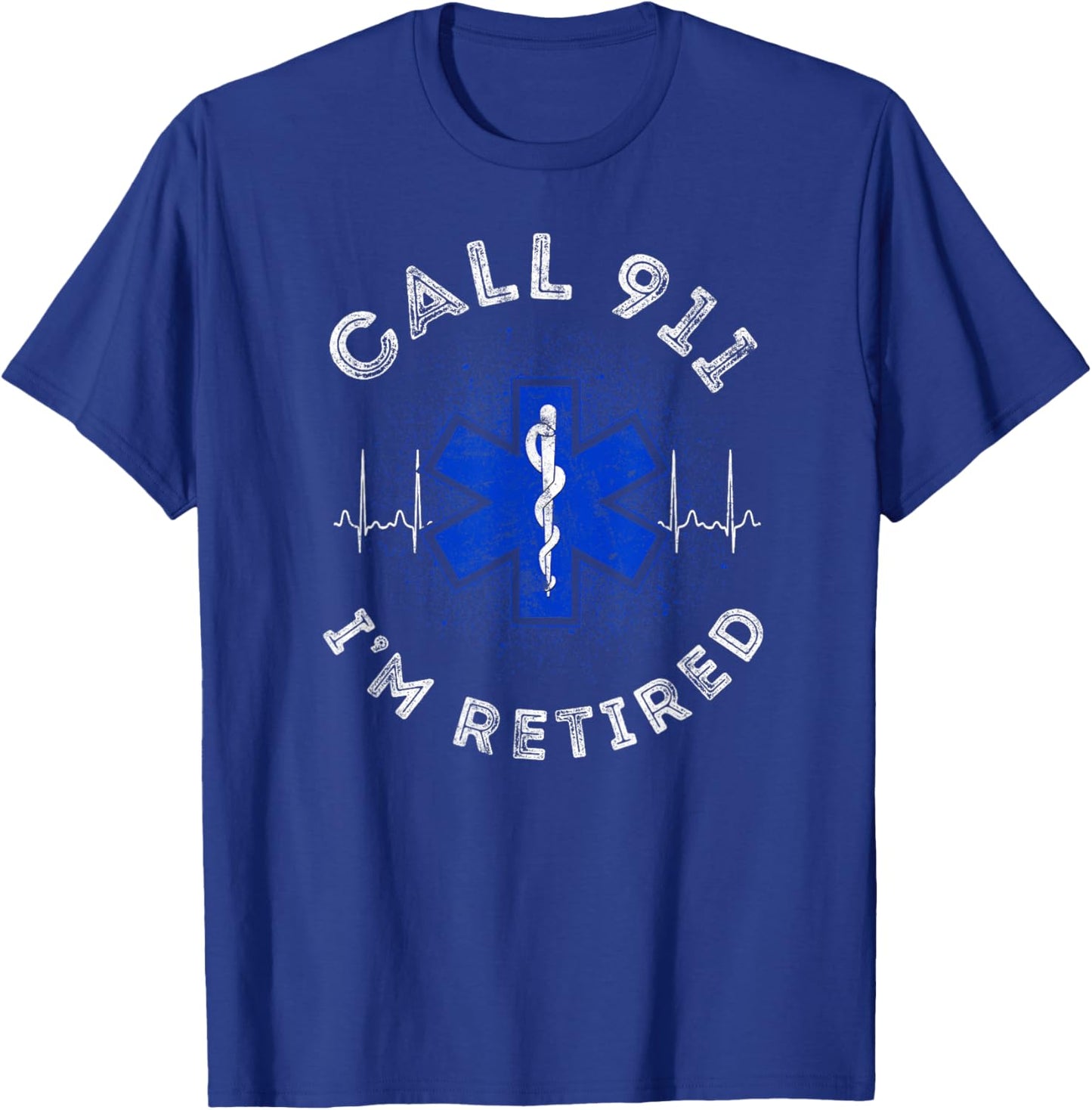 EMT EMS Paramedic AMR Call 911 retired Sarcastic T-Shirt - T-Shirt | Royal