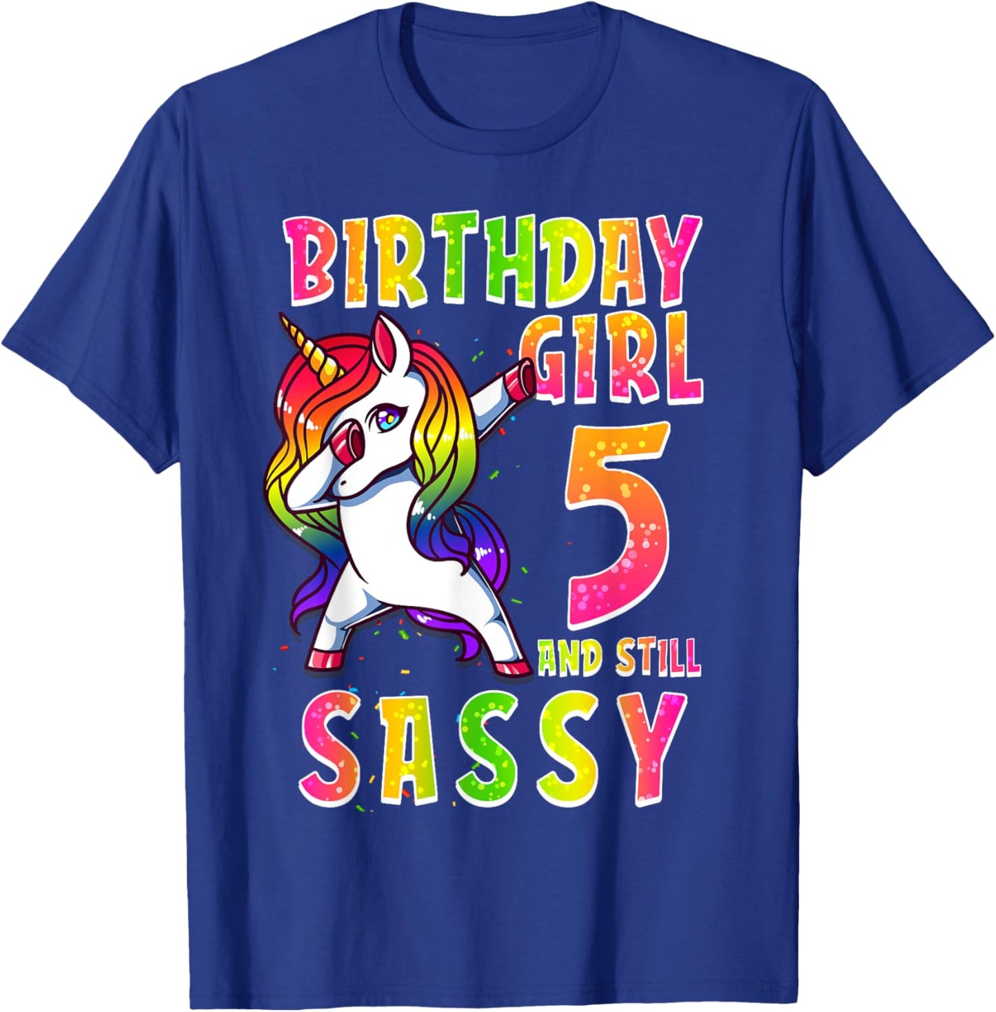 5th Birthday Girl Dabbing Unicorn 5 Years Old & Still SASSY T-Shirt - T-Shirt | Royal