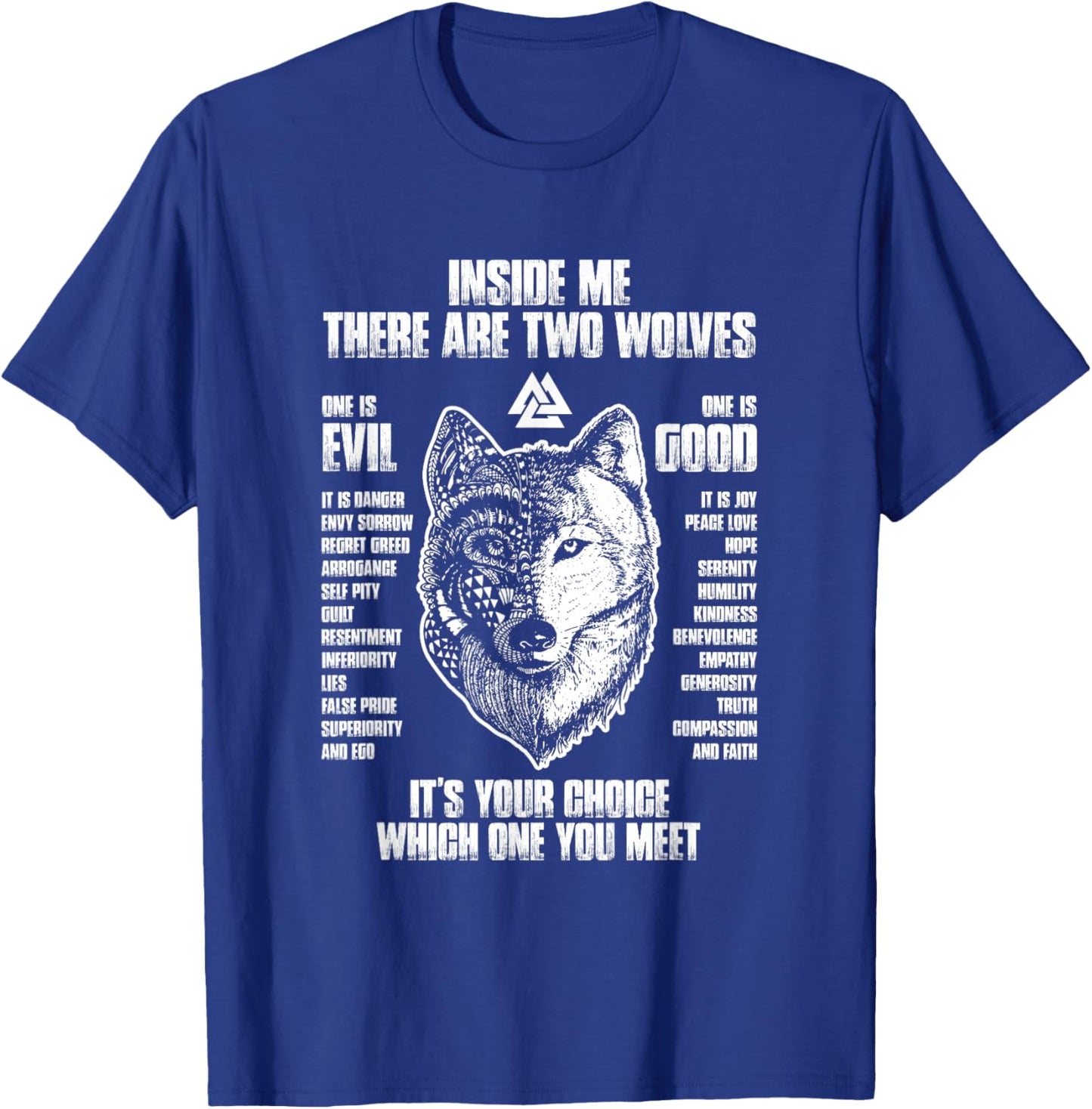 Inside me there are two wolves it's your choice T-Shirt - T-Shirt | Royal