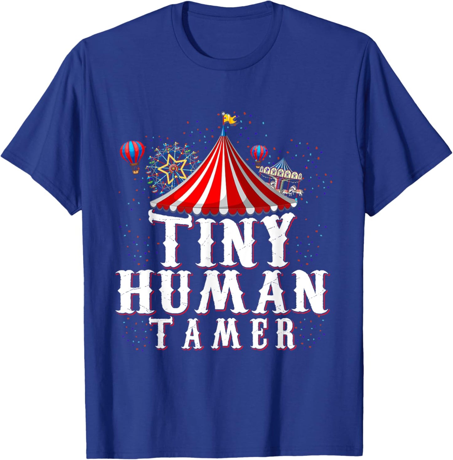 Tiny Human Tamer Circus T-Shirt - T-Shirt | Royal