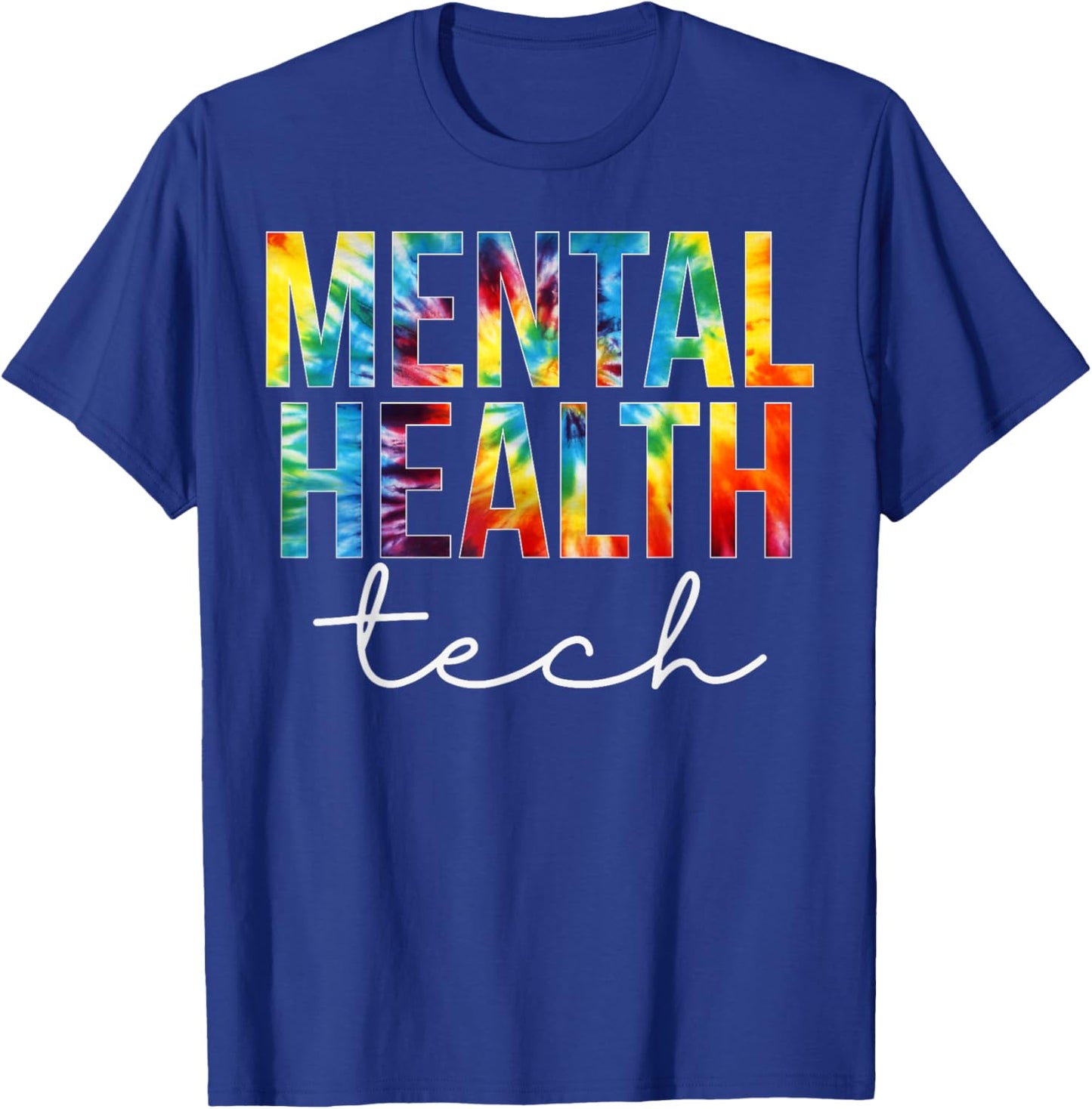 Mental Health Tech Appreciation Day Tie Dye Women For Work T-Shirt - T-Shirt | Royal