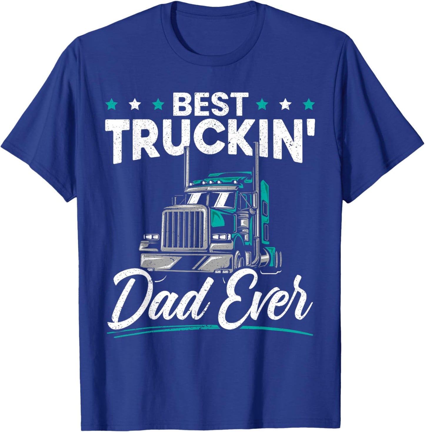 Best Trucking Dad Ever for a Trucker Dad Fathers Day T-Shirt - T-Shirt | Royal
