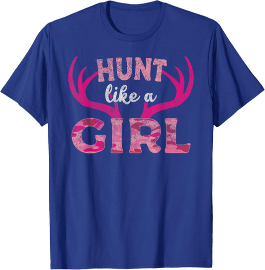 Deer Hunting Hunt Like A Girl Girl Hunter T-Shirt - T-Shirt | Royal