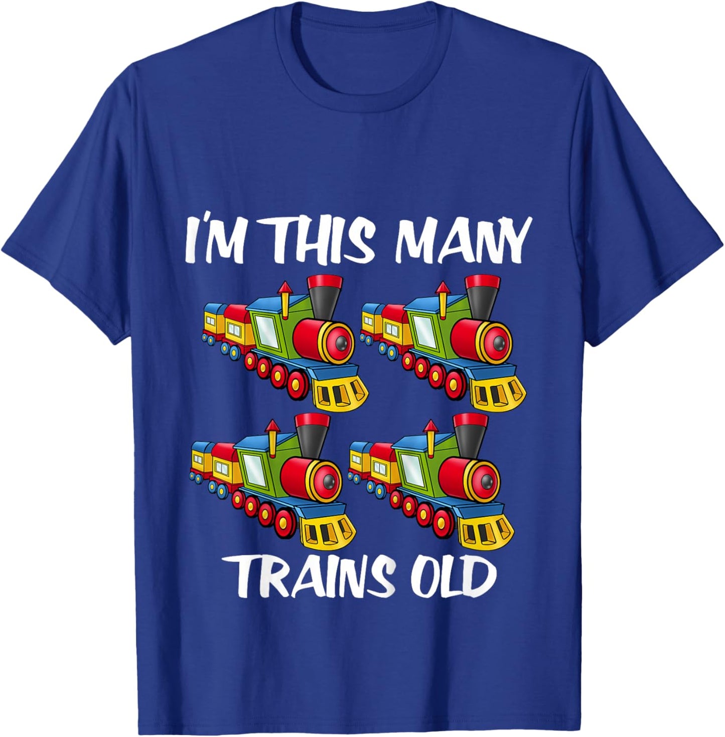 Kids I'm this many Trains Old Boy 4th Birthday 4 Years Old T-Shirt - T-Shirt | Royal