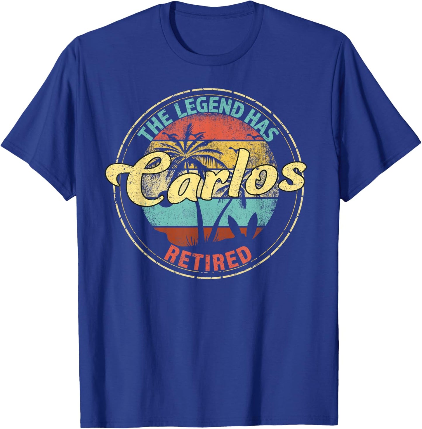 Carlos Legend Has Retired Personalized Retirement T-Shirt - T-Shirt | Royal
