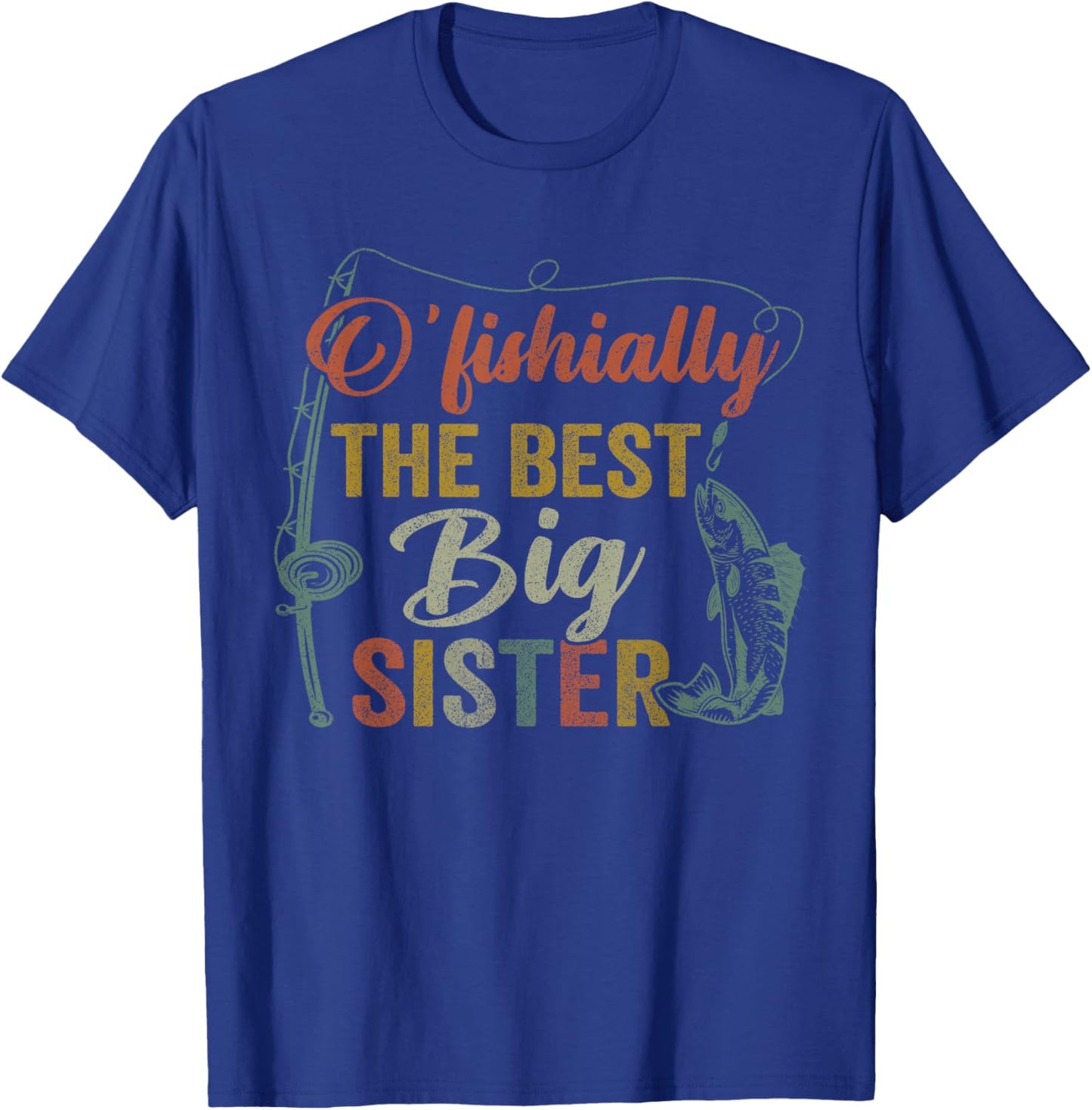 O’fishally Best Big Sister Fishing Pregnancy Announcement T-Shirt - T-Shirt | Royal