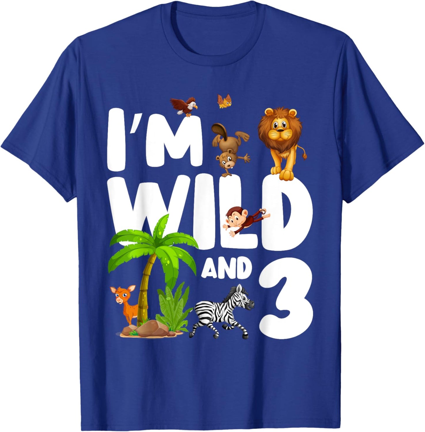 I'm Wild And Three 3 Zoo Theme Birthday Safari Jungle T-Shirt - T-Shirt | Royal