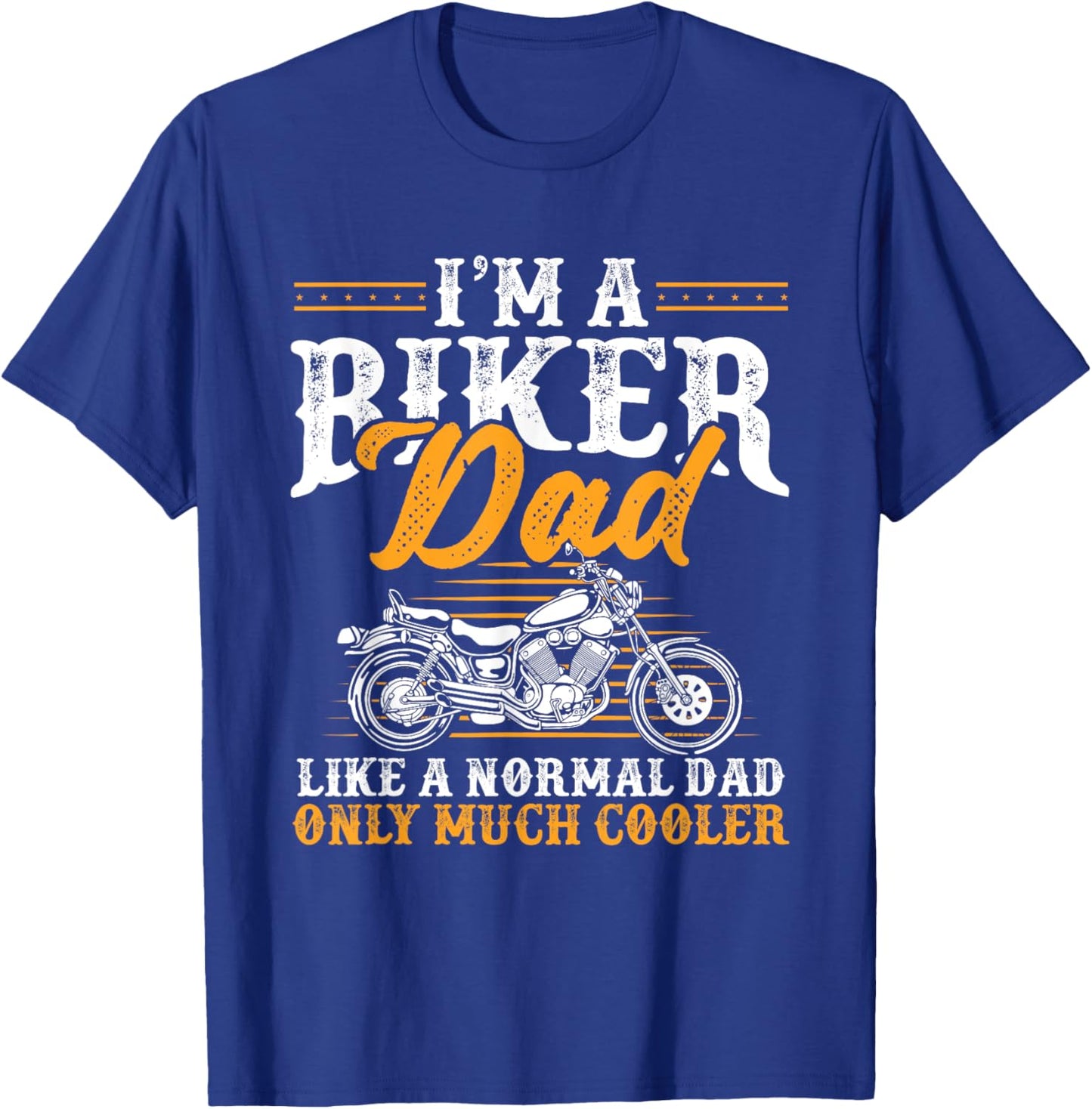 I'm a Biker Dad Funny Motorcycle Rider Dad Father's Day T-Shirt - T-Shirt | Royal