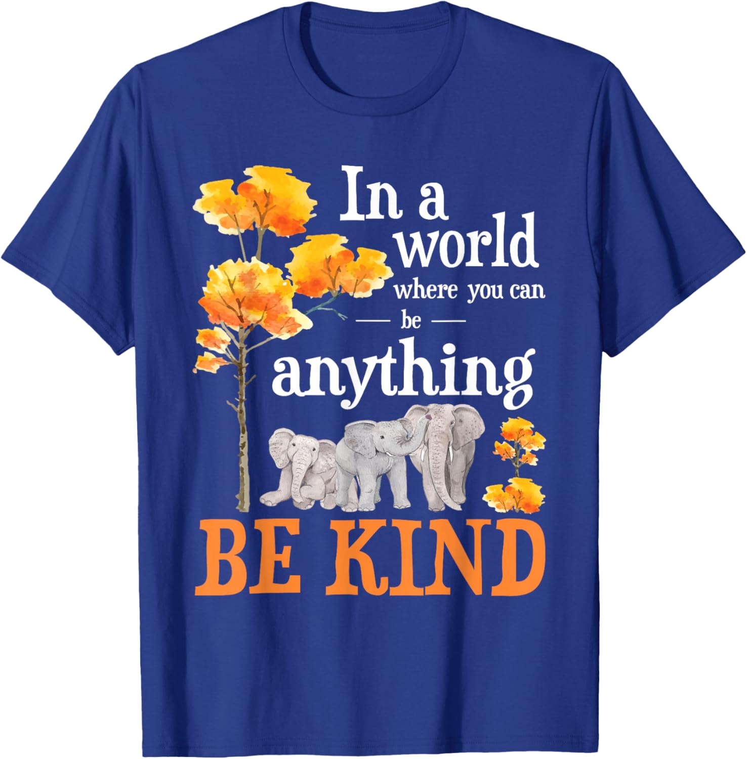In A World Where You Can Be Kind - Zookeeper Elephant Lover T-Shirt - T-Shirt | Royal