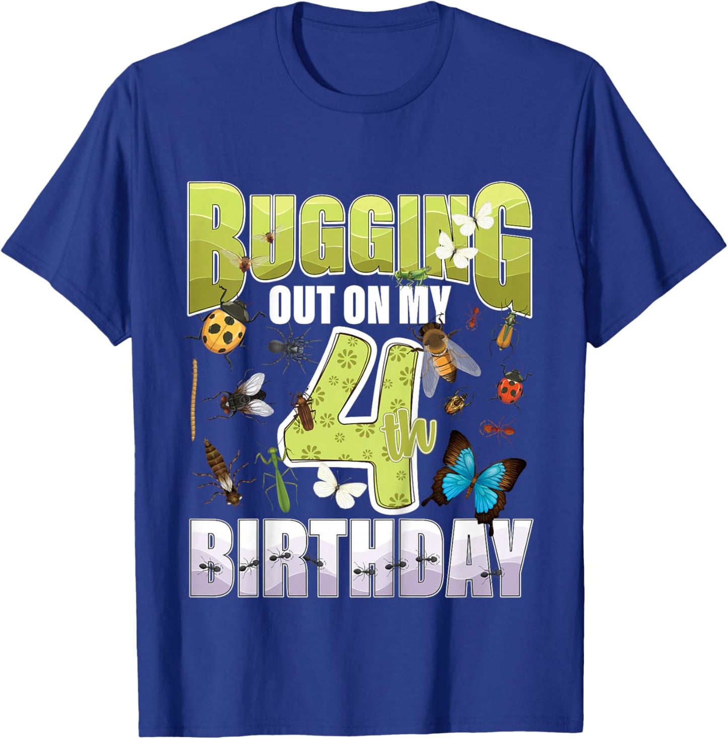 4 Year old Insect Lovers Bugging Out On My 4th Birthday Bug T-Shirt - T-Shirt | Royal