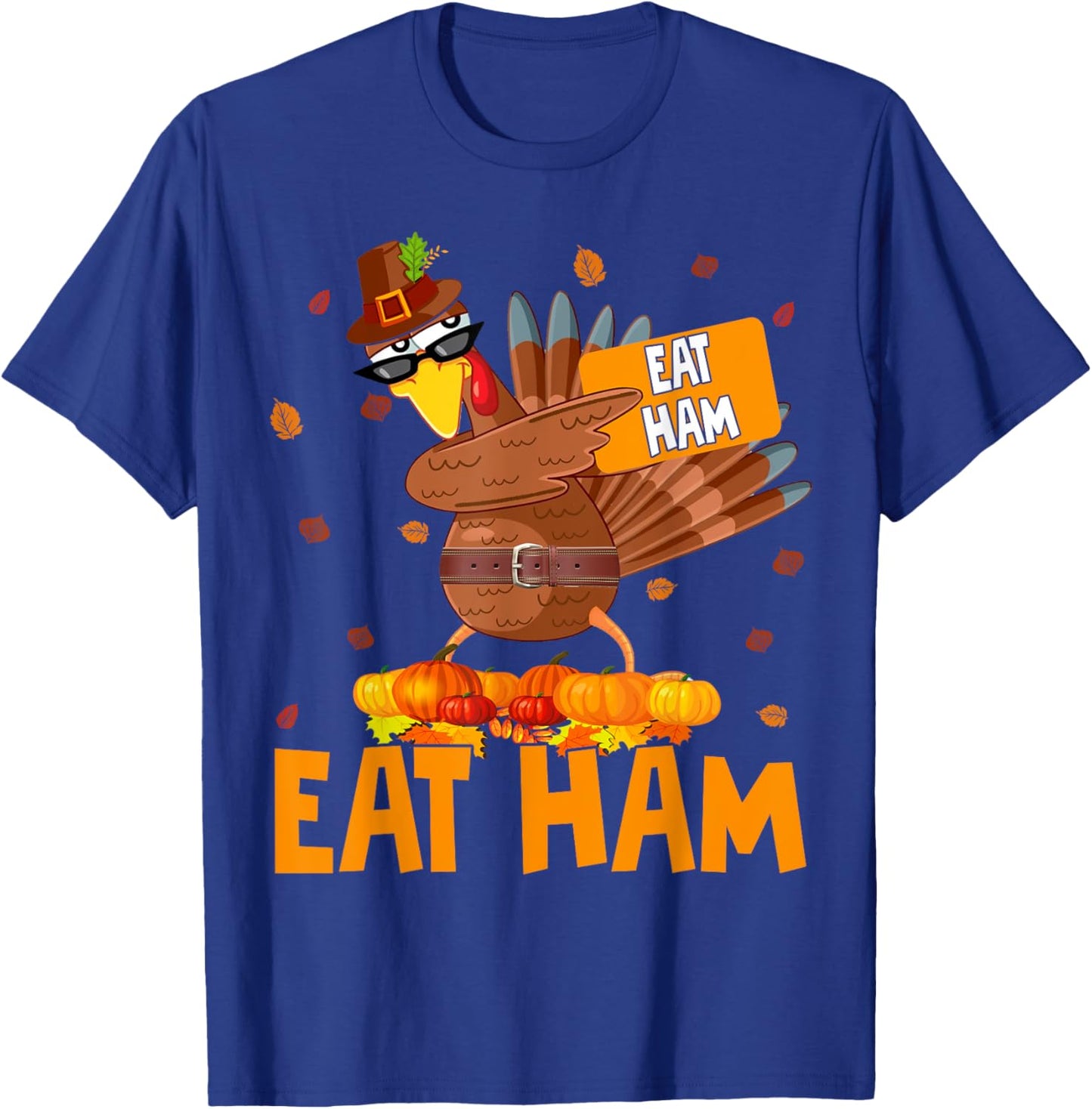 Thanksgiving Eat Ham Funny Turkey Dabbing Autumn Pumpkin T-Shirt - T-Shirt | Royal