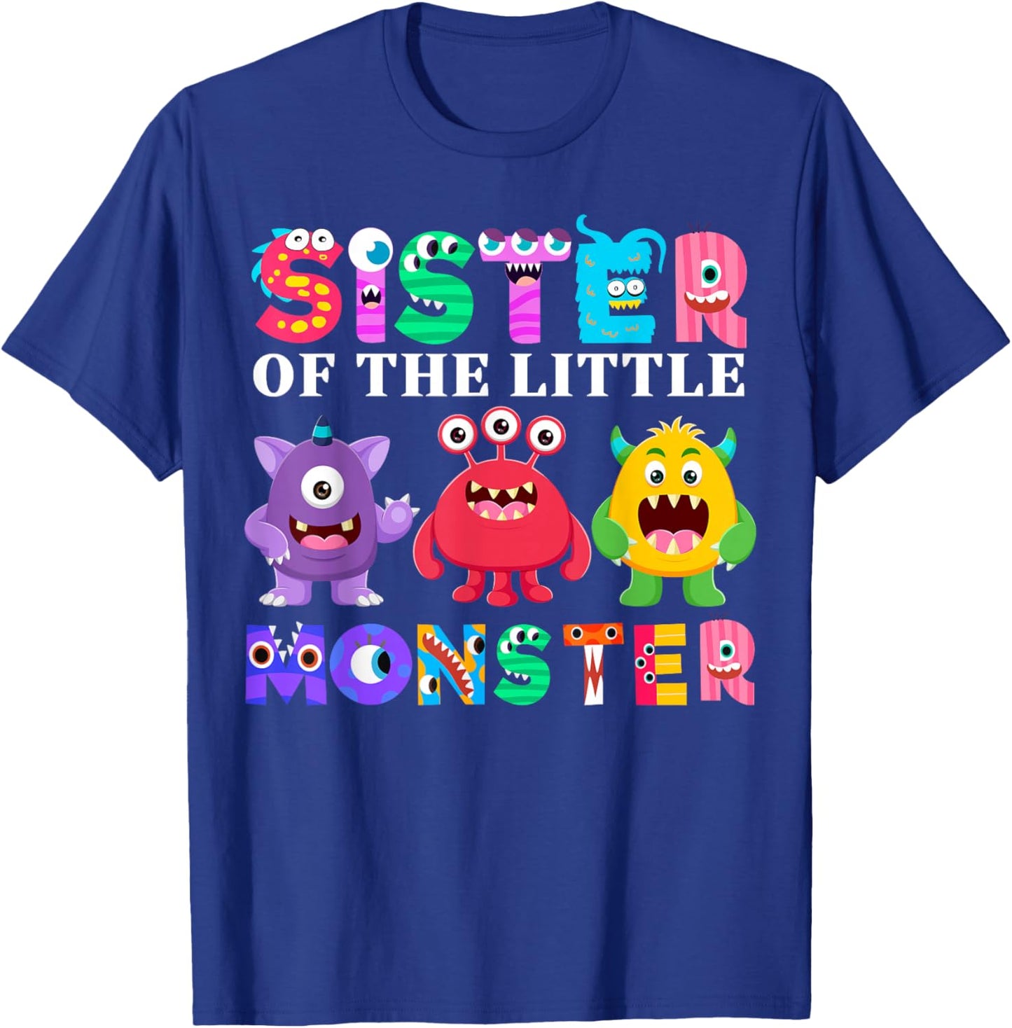 Sister Of The Little Monster Birthday Party Family Monster T-Shirt - T-Shirt | Royal