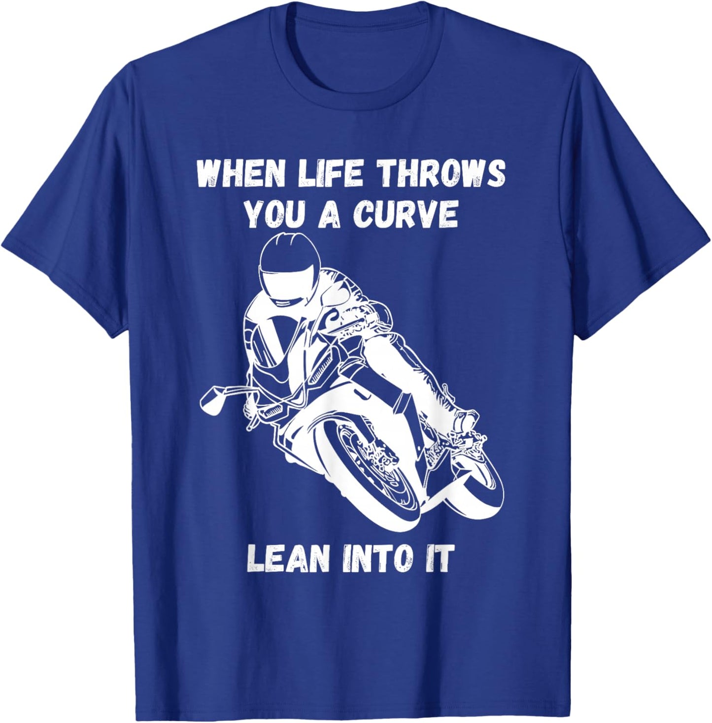 If life throws you a curve funny motorcycle saying quote T-Shirt - T-Shirt | Royal