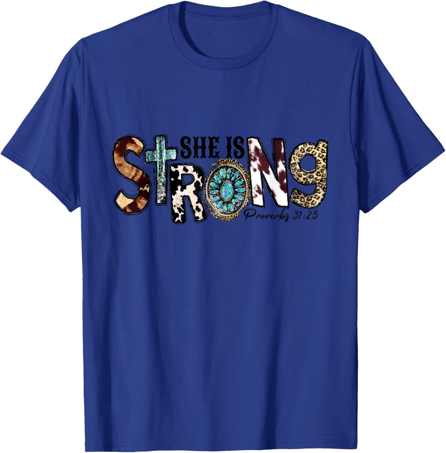 She Is Strong, Proverbs 31 25 Christian Jesus Leopard T-Shirt - T-Shirt | Royal