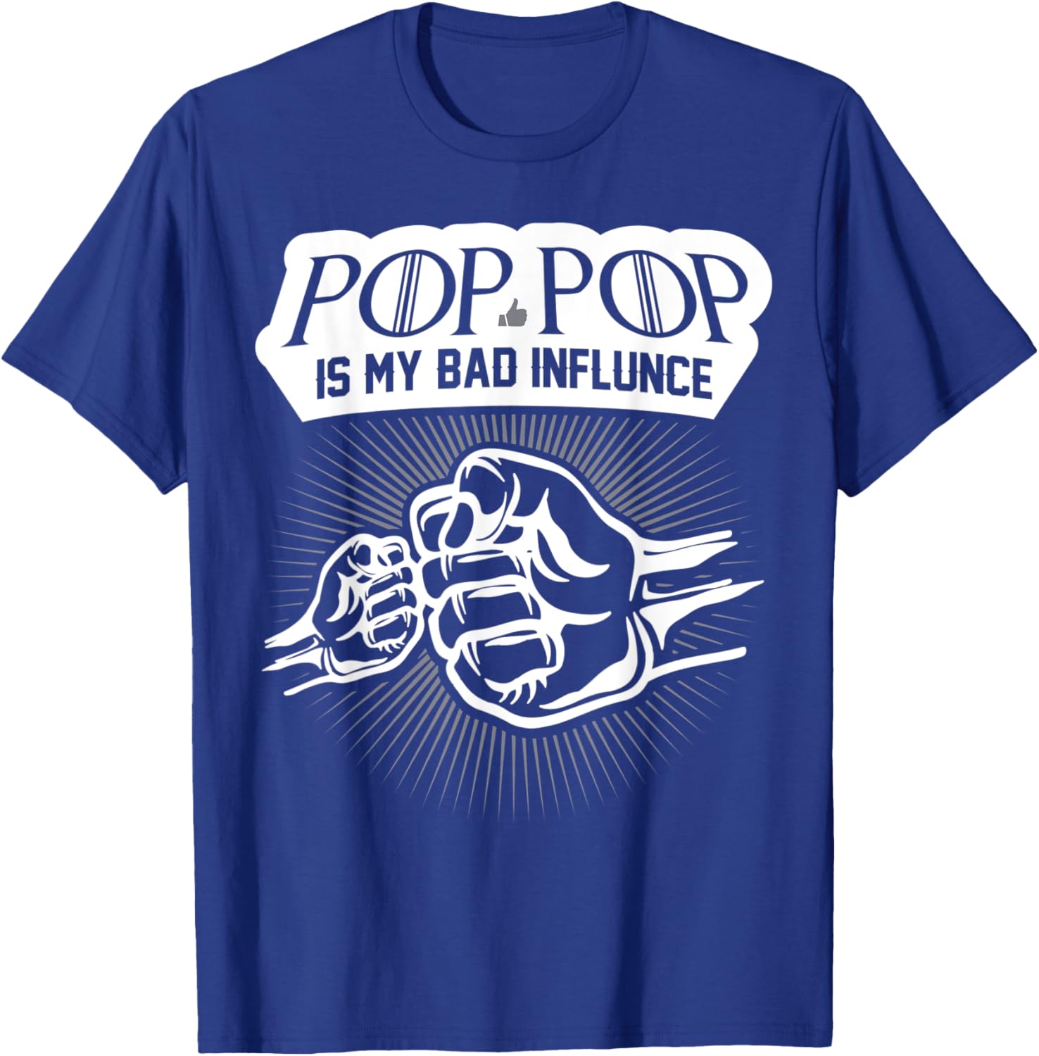 PopPop Is My Bad Influence Funny Grandkids Trouble Buddies T-Shirt - T-Shirt | Royal