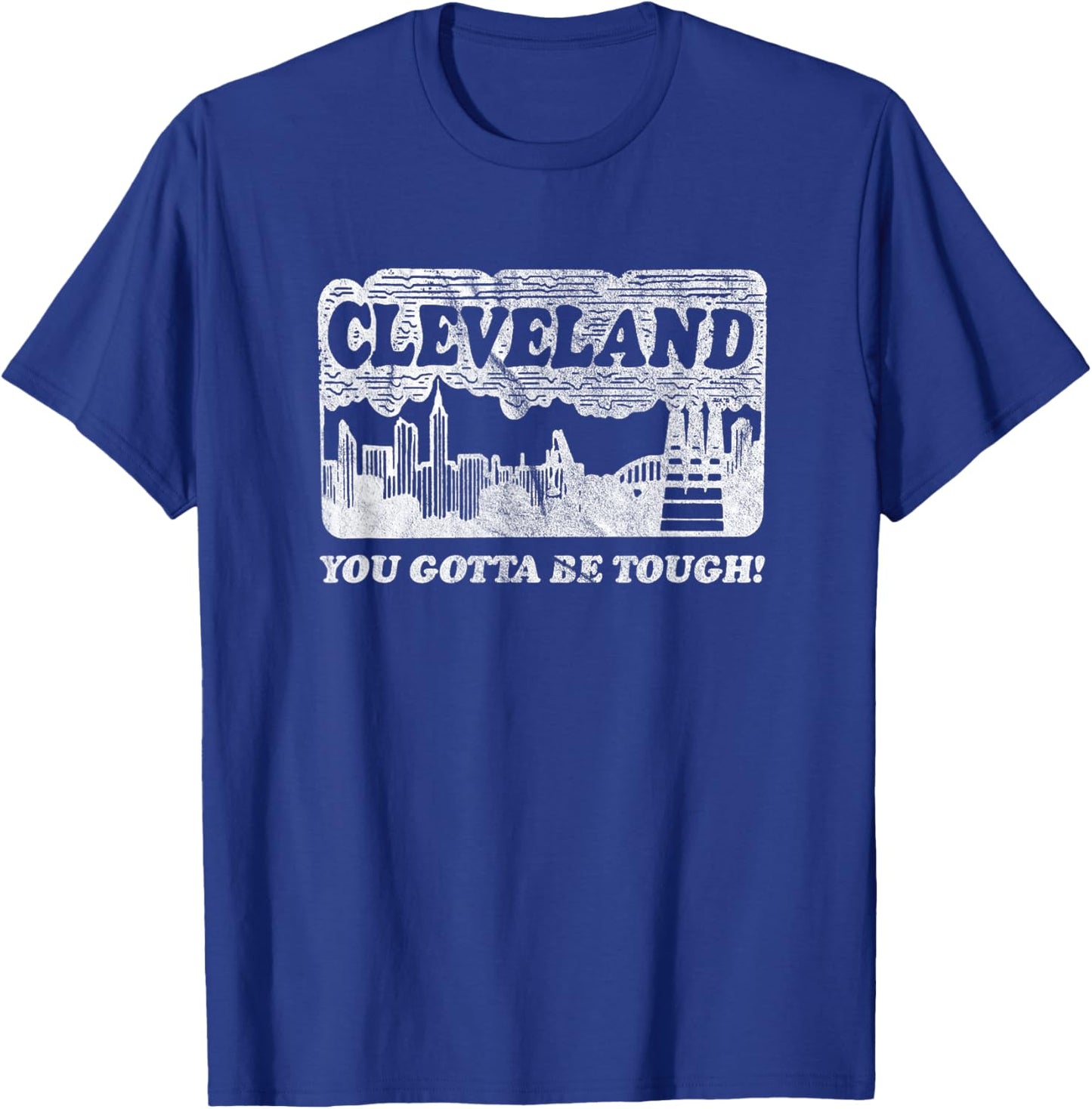 Vintage Cleveland Skyline Shirt - You Gotta Be Tough T-Shirt - T-Shirt | Royal