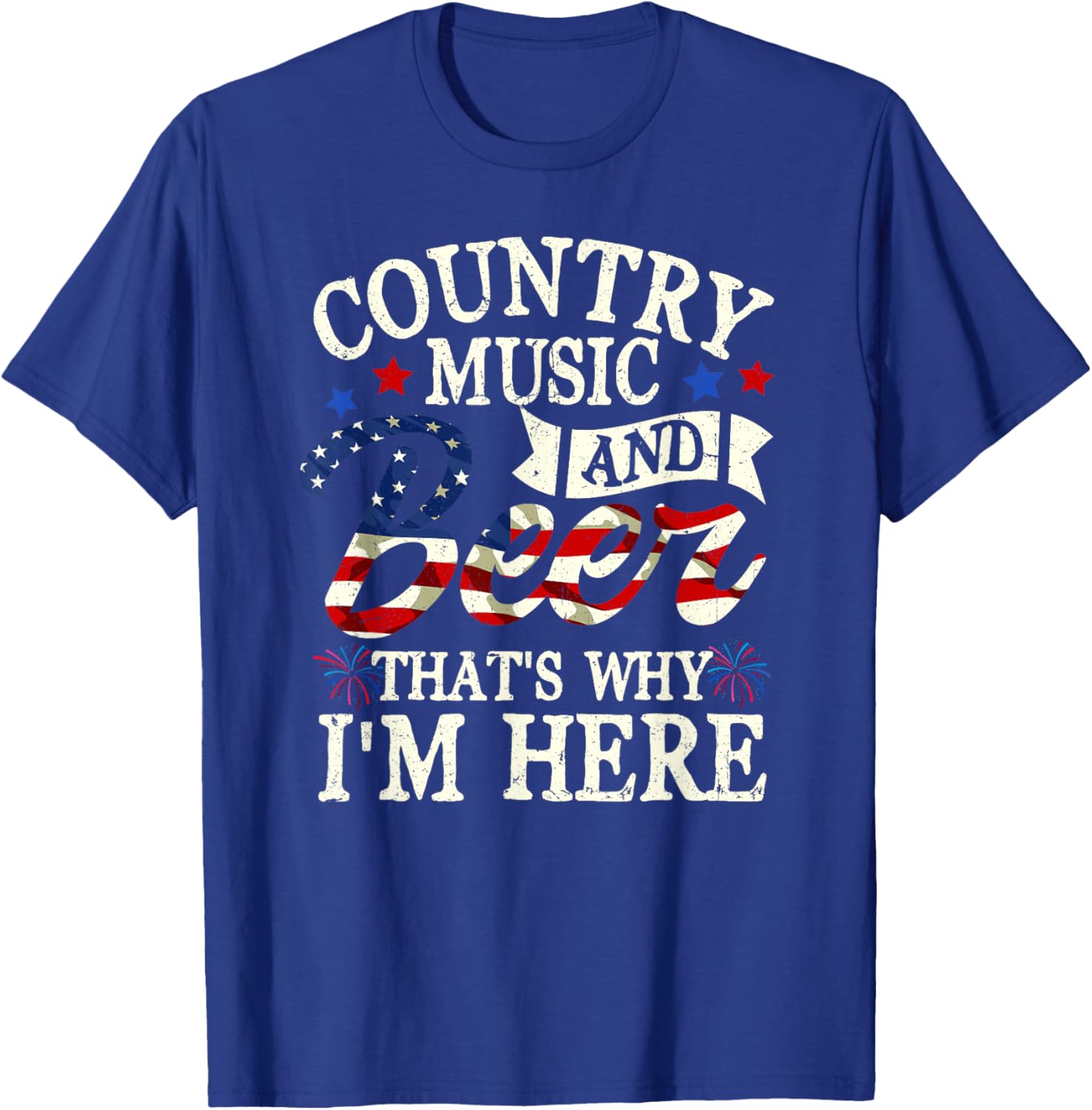 Country Music And Beer That S Why I M Here 4th Of July T-Shirt - T-Shirt | Royal