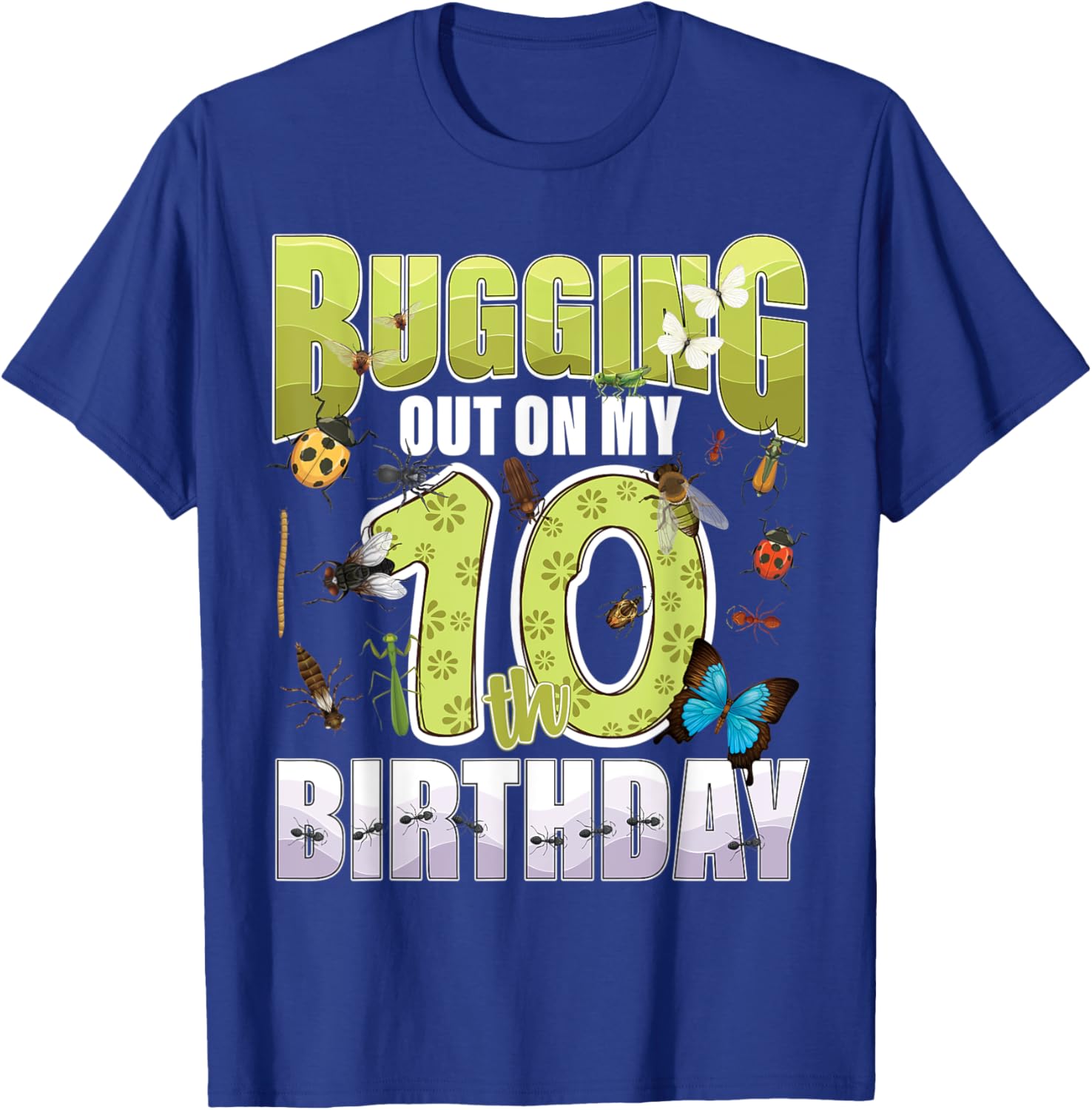 10 Year old Insect Lover Bugging Out On My 10th Birthday Bug T-Shirt - T-Shirt | Royal