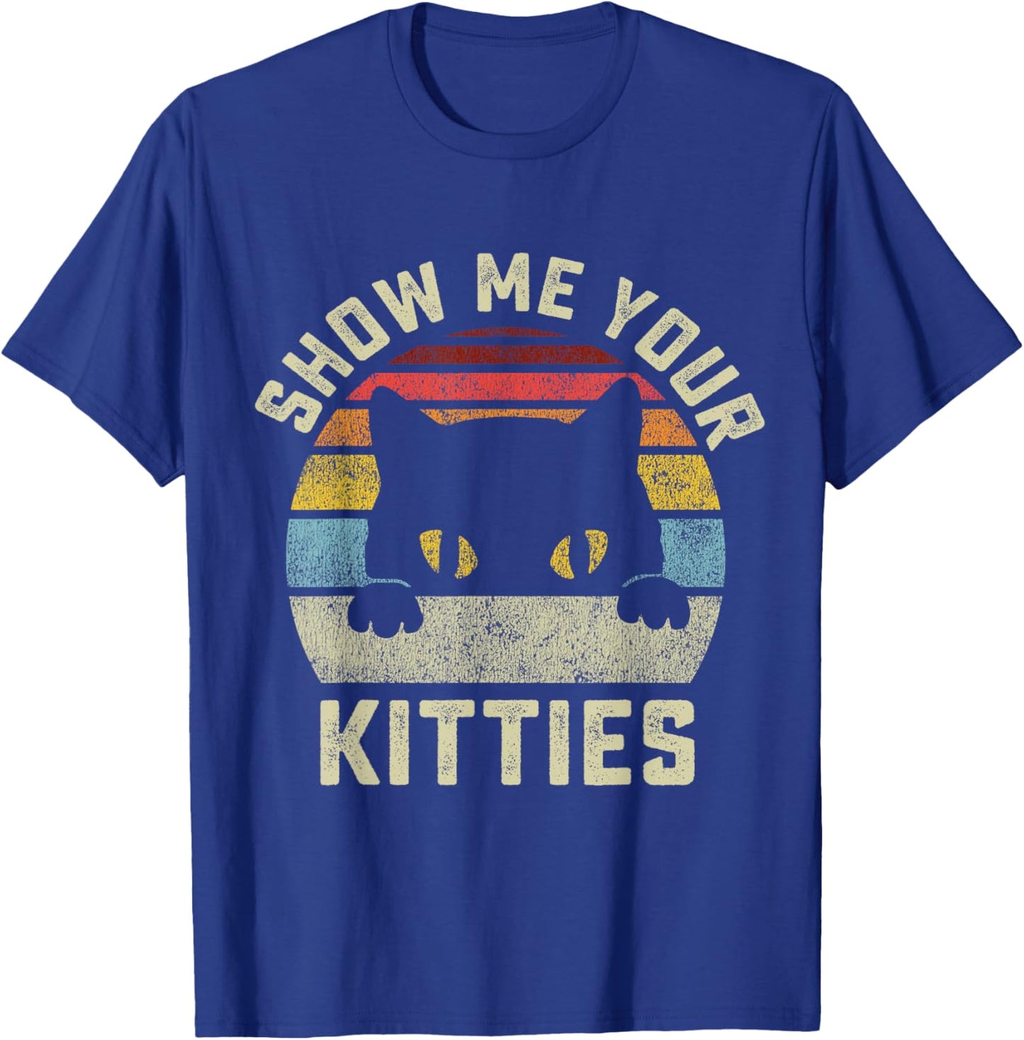 Show Me Your Kitties Vintage Retro Style Cat Mom Dad Lover T-Shirt - T-Shirt | Royal