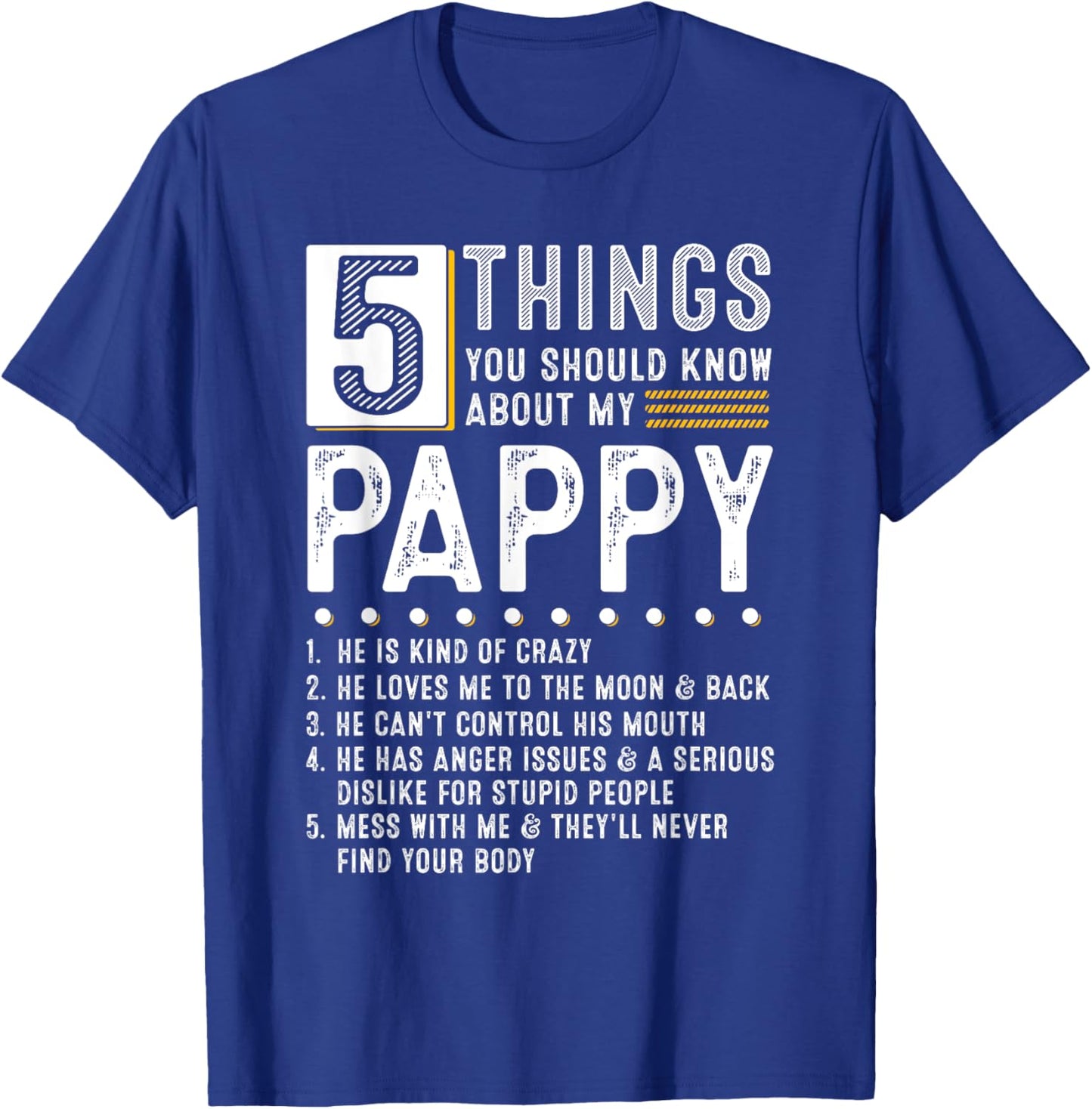 5 Things You Should Know About My Pappy Funny List Ideas T-Shirt - T-Shirt | Royal