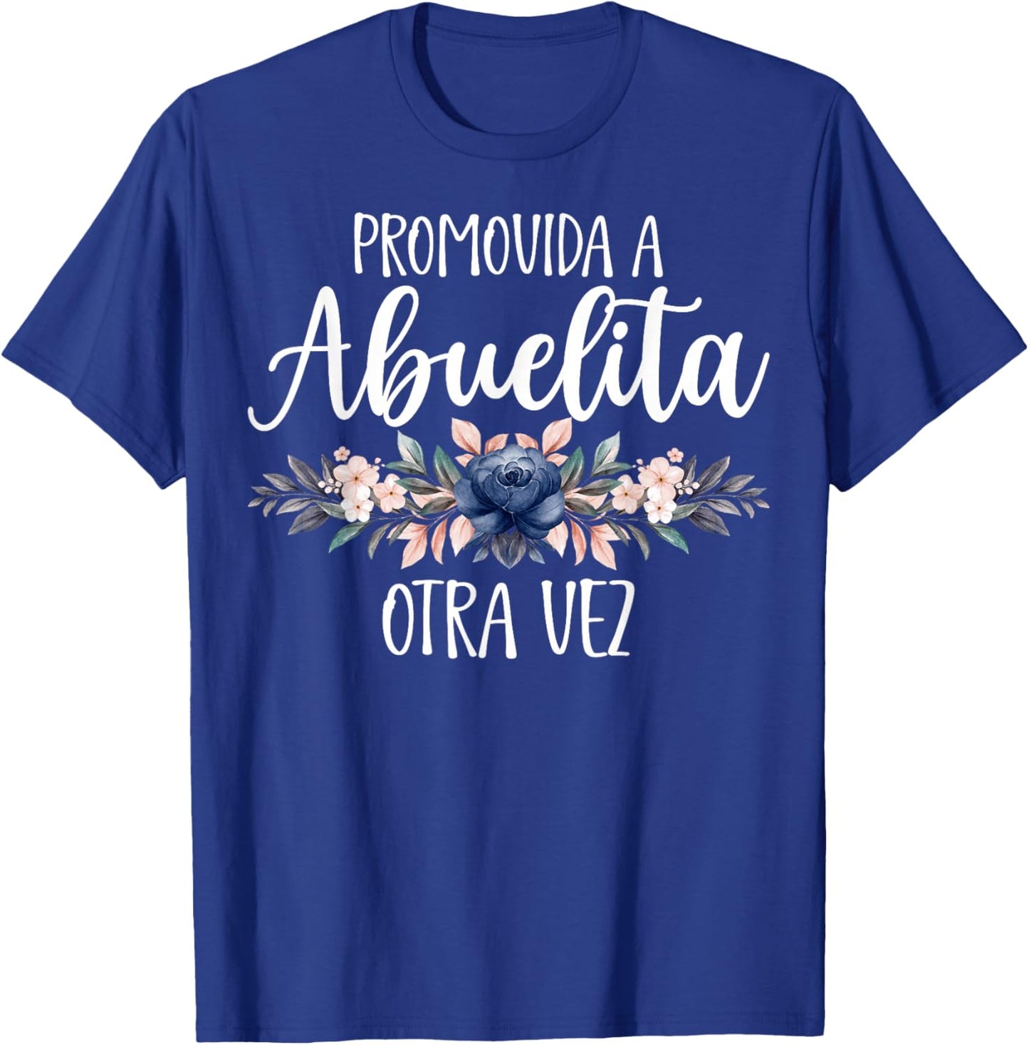 Promovida A Abuelita Otra Vez Abuela Otra Vez Seras Abuela T-Shirt - T-Shirt | Royal
