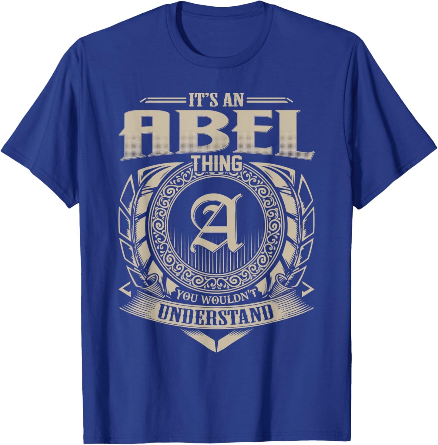 It's An ABEL Thing You Wouldn't Understand Name Vintage T-Shirt - T-Shirt | Royal