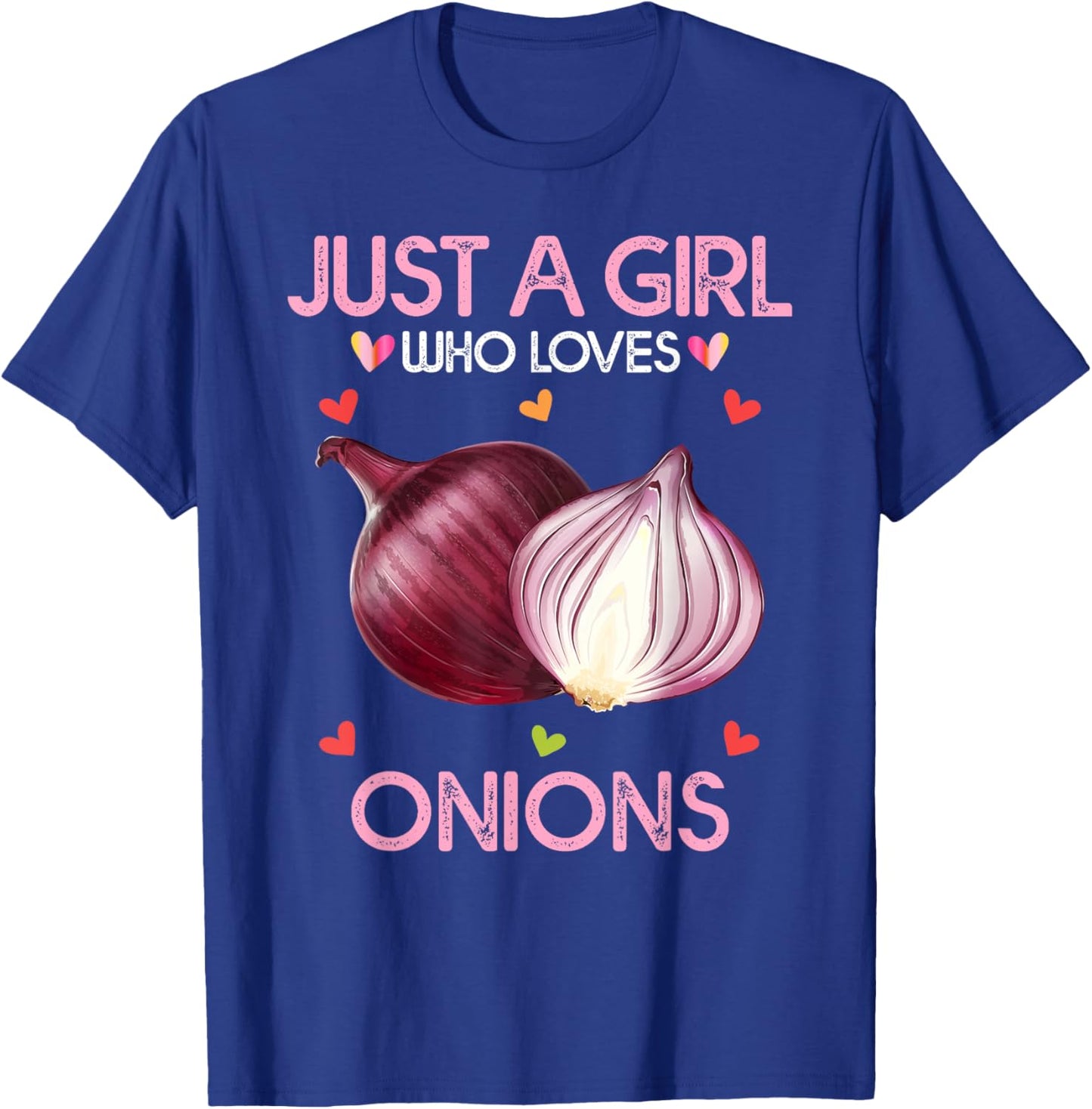 Onion Shirt Just A Girl Who Loves Onions T-Shirt - T-Shirt | Royal
