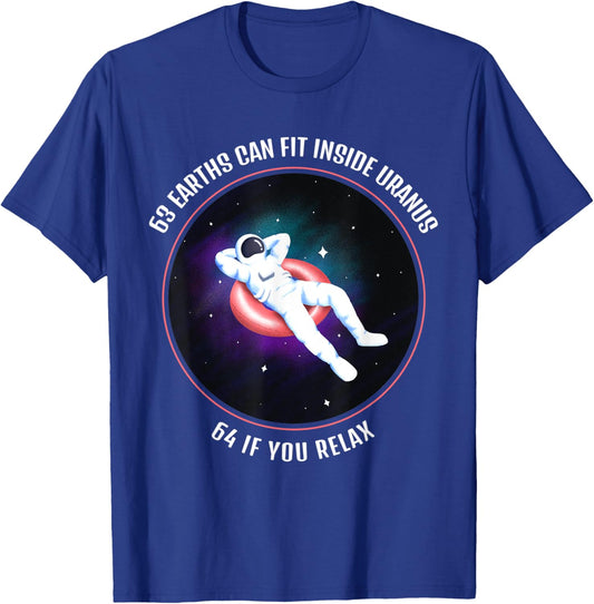 63 Earths Can Fit Inside Uranus Funny Space Astronaut T-Shirt - T-Shirt | Royal