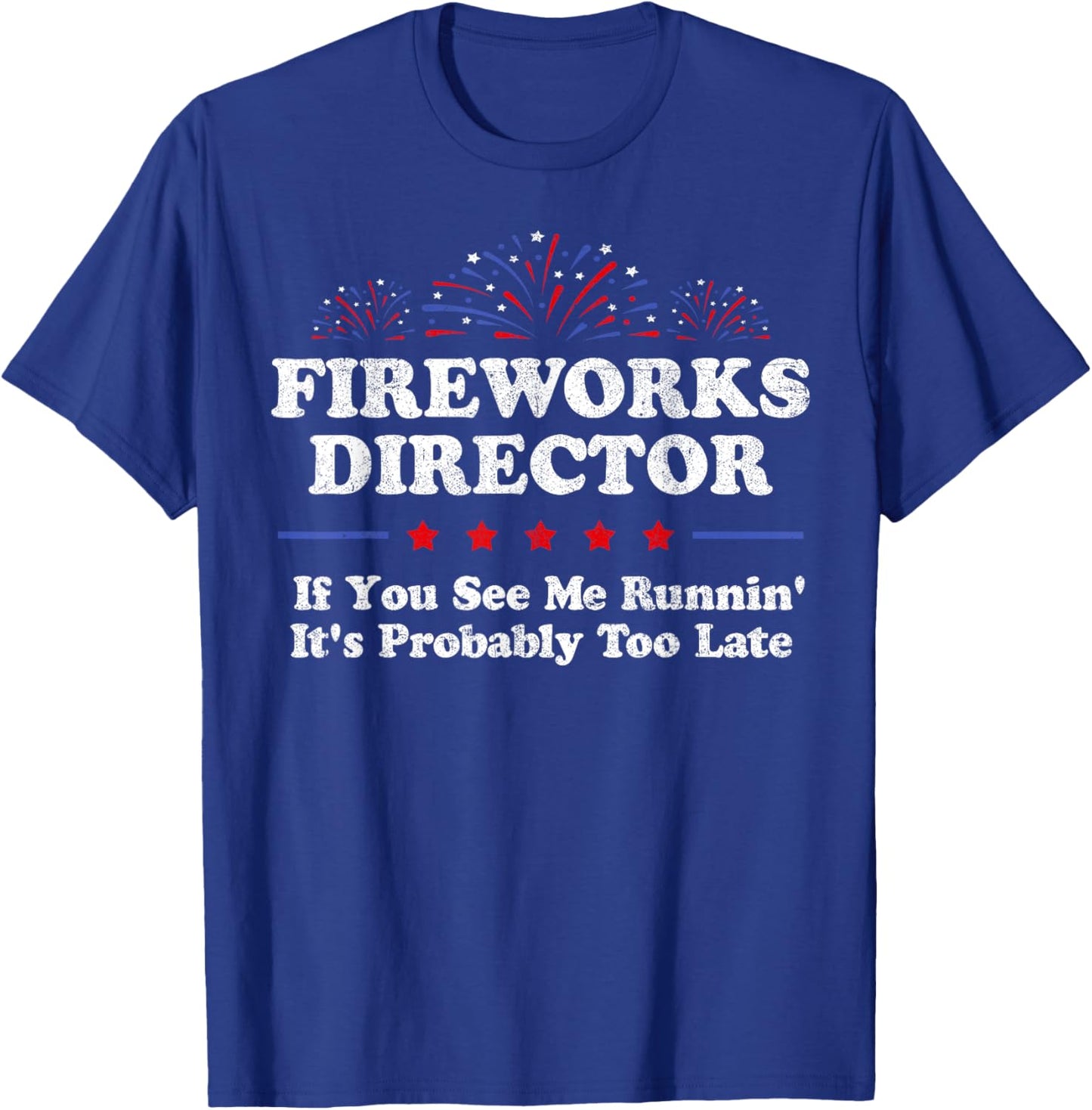 Fireworks Director If You See Me Running Funny 4th Of July T-Shirt - T-Shirt | Royal