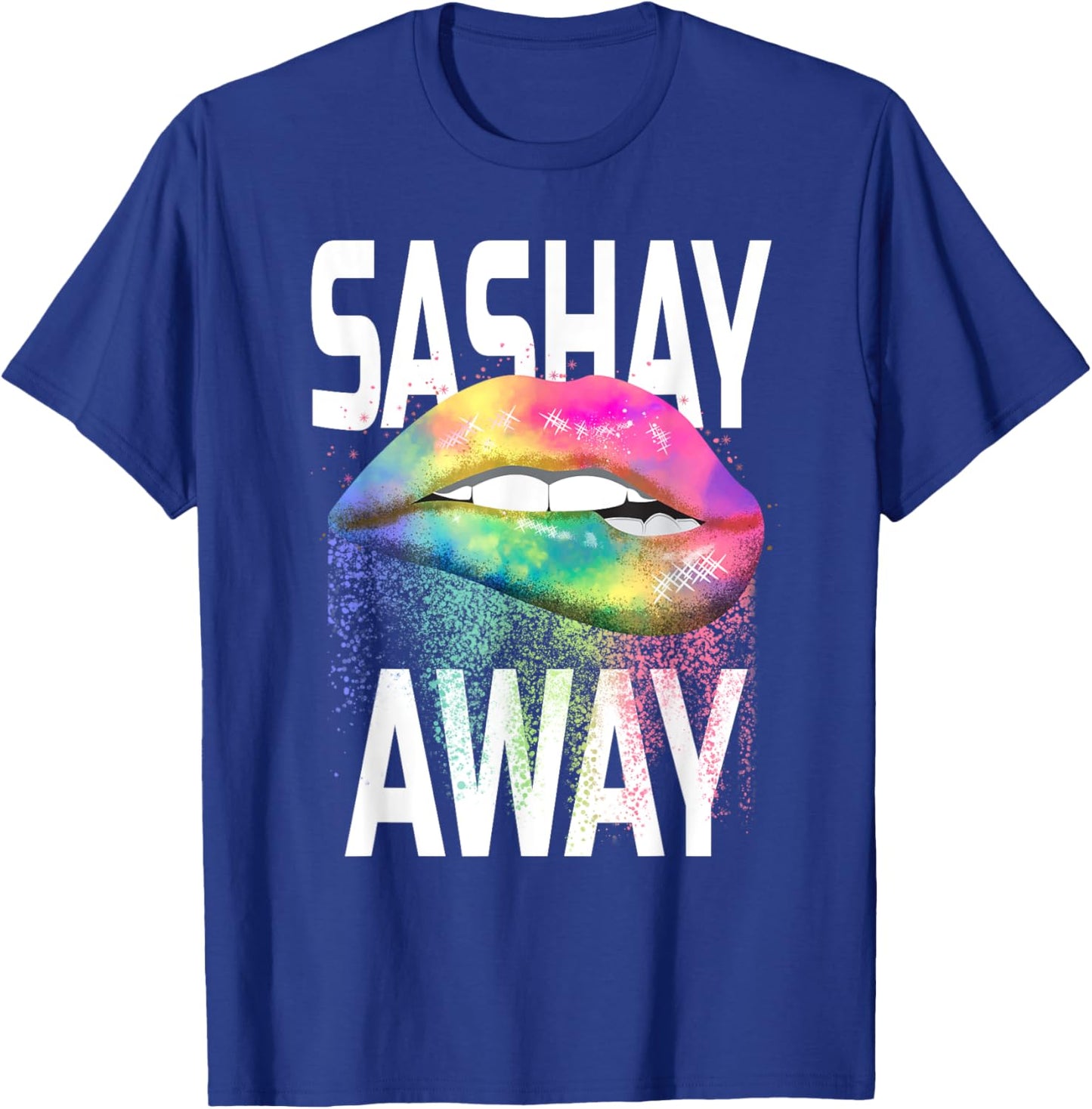 Sashay Away Funny Dripping Lips Diva Drag Queen Gift Shirt T-Shirt - T-Shirt | Royal