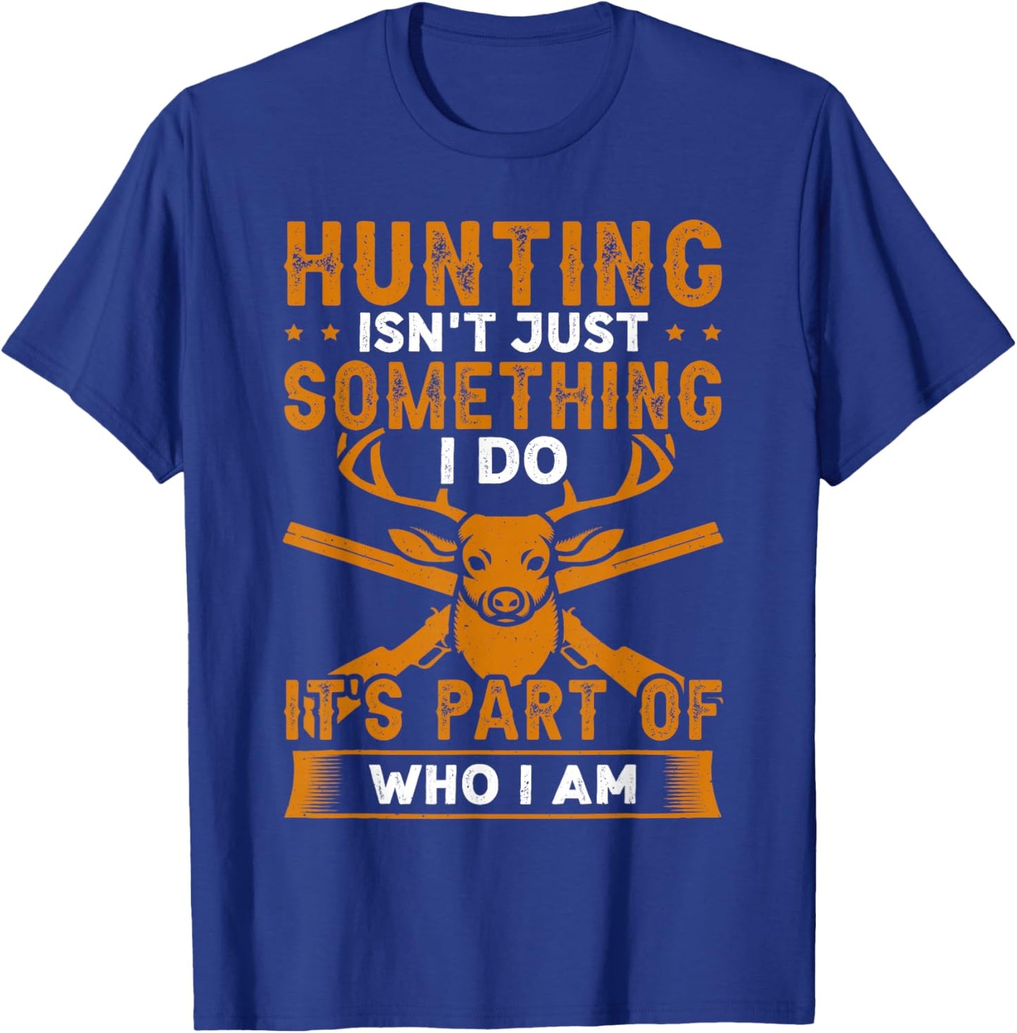Hunting As Part Of Who I Am Hunting Design For Sportsman T-Shirt - T-Shirt | Royal