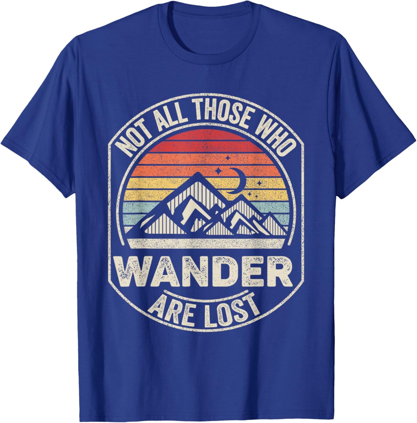 Vintage Retro Not All Those Who Wander are Lost Hiking T-Shirt - T-Shirt | Royal