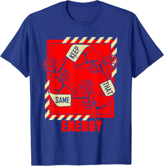 Keep That Same Energy Red Color Graphic T-Shirt - T-Shirt | Royal