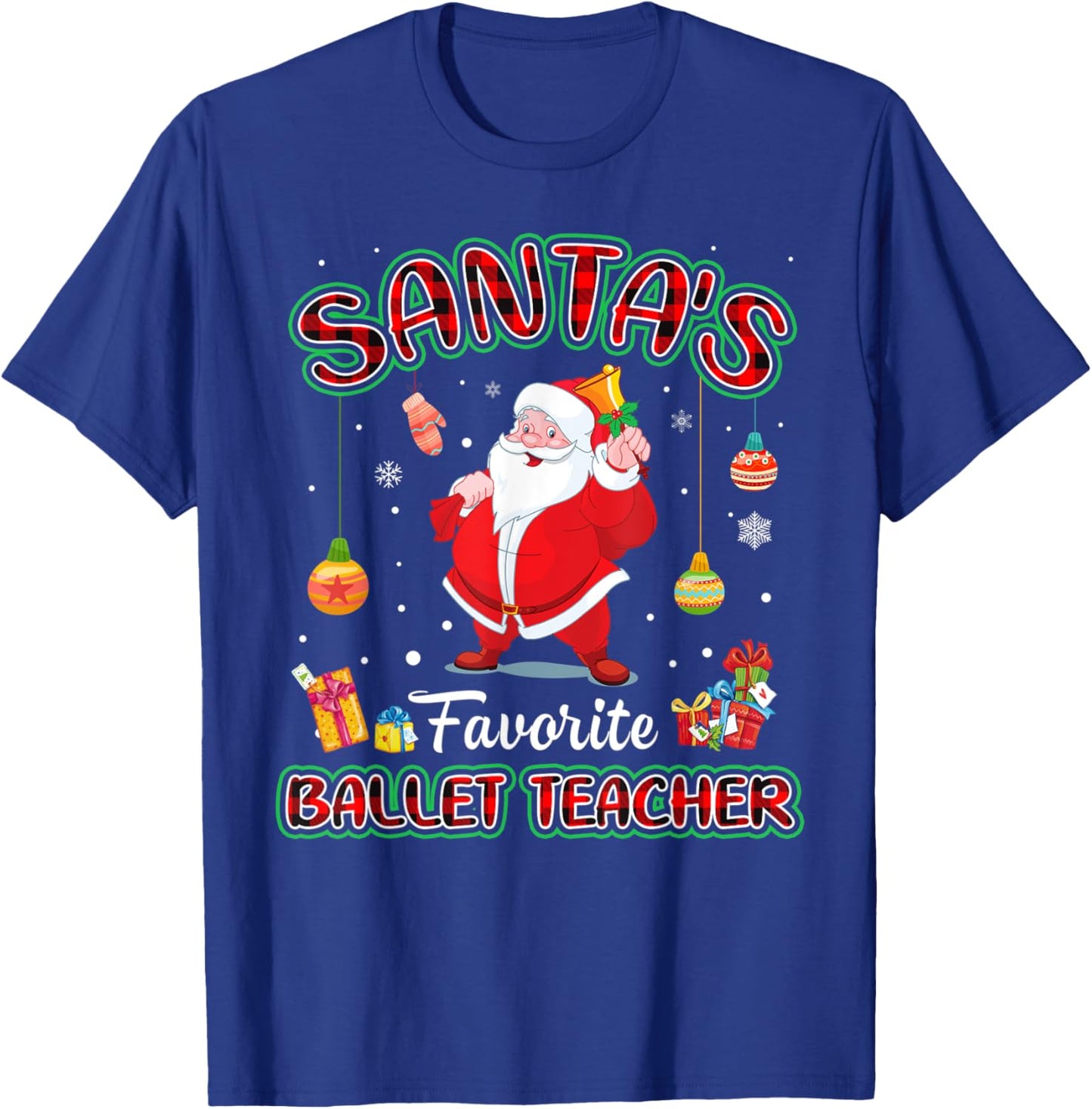 Santa's Favorite Ballet Teacher Santa Red Plaid Christmas T-Shirt - T-Shirt | Royal