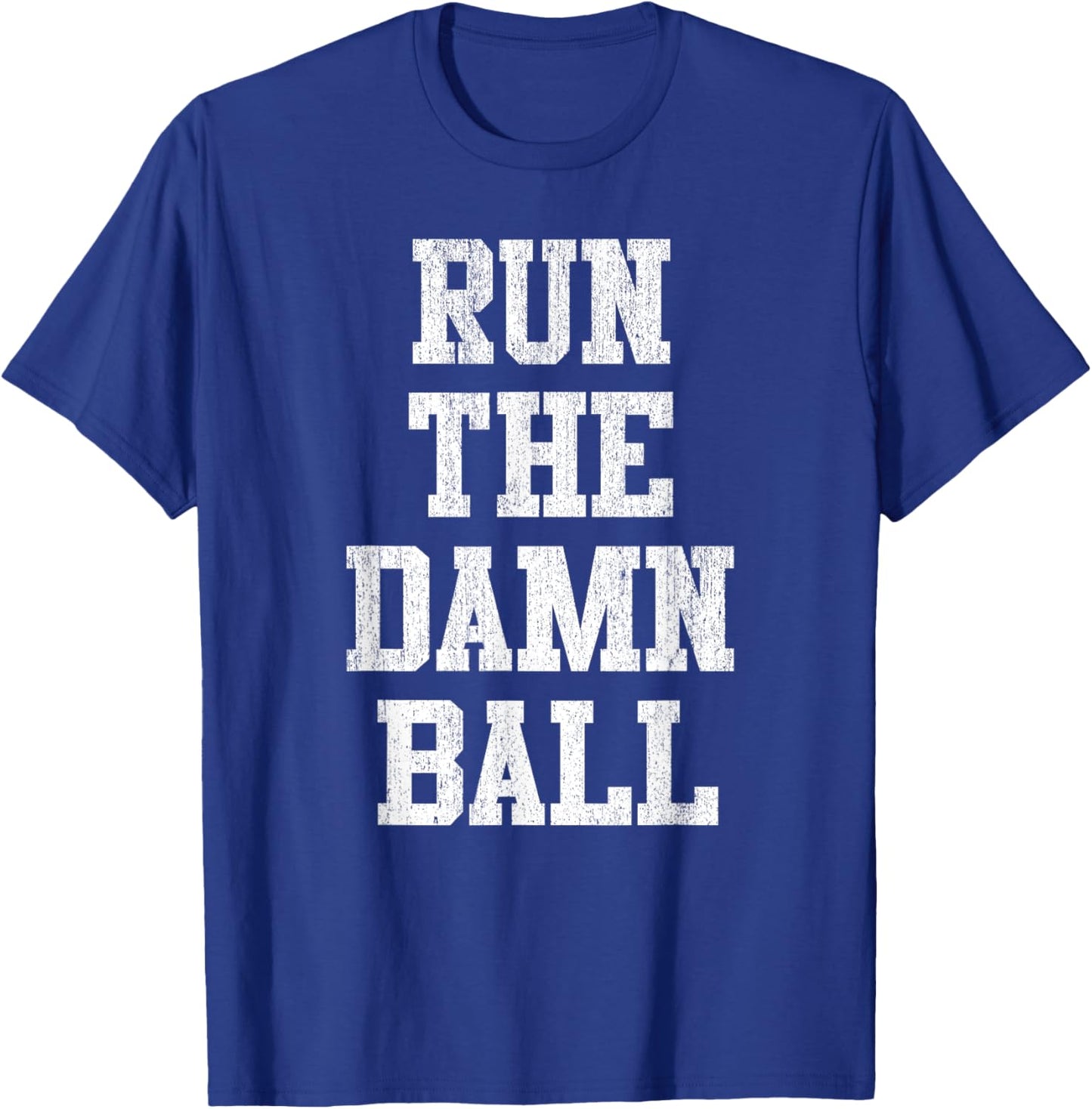 Run The Damn Ball - Vintage Style Funny Football T-Shirt - T-Shirt | Royal