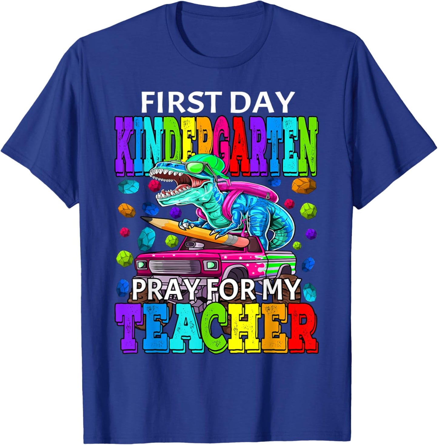 First Day Of Kindergarten Pray For My Teacher Dinosaur T-Shirt - T-Shirt | Royal