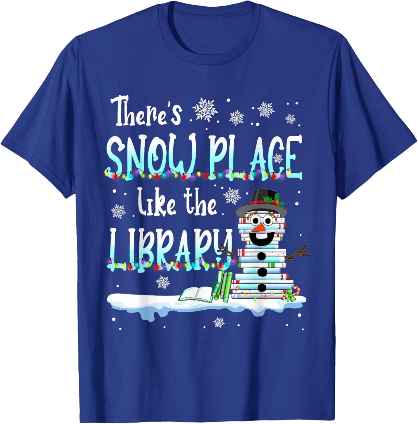 Librarian There's Snow Place Like The Library Christmas Snow T-Shirt - T-Shirt | Royal
