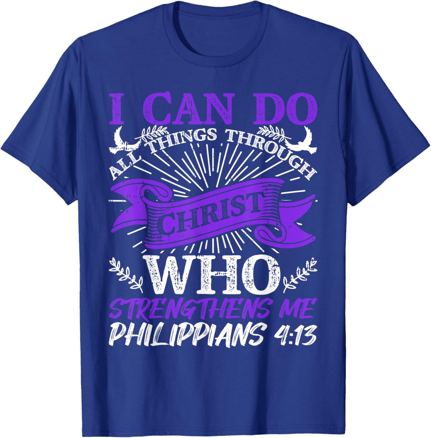 God Strengthens Me Religious Christian Believing T-Shirt - T-Shirt | Royal