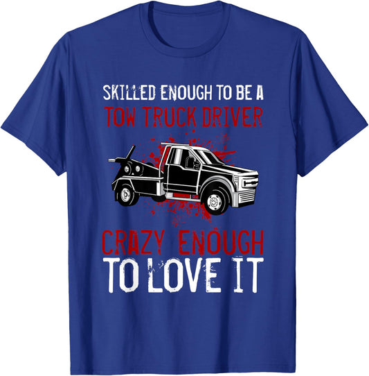 Tow Truck Driver Wrecker Recovery Vehicle Operator T-Shirt - T-Shirt | Royal
