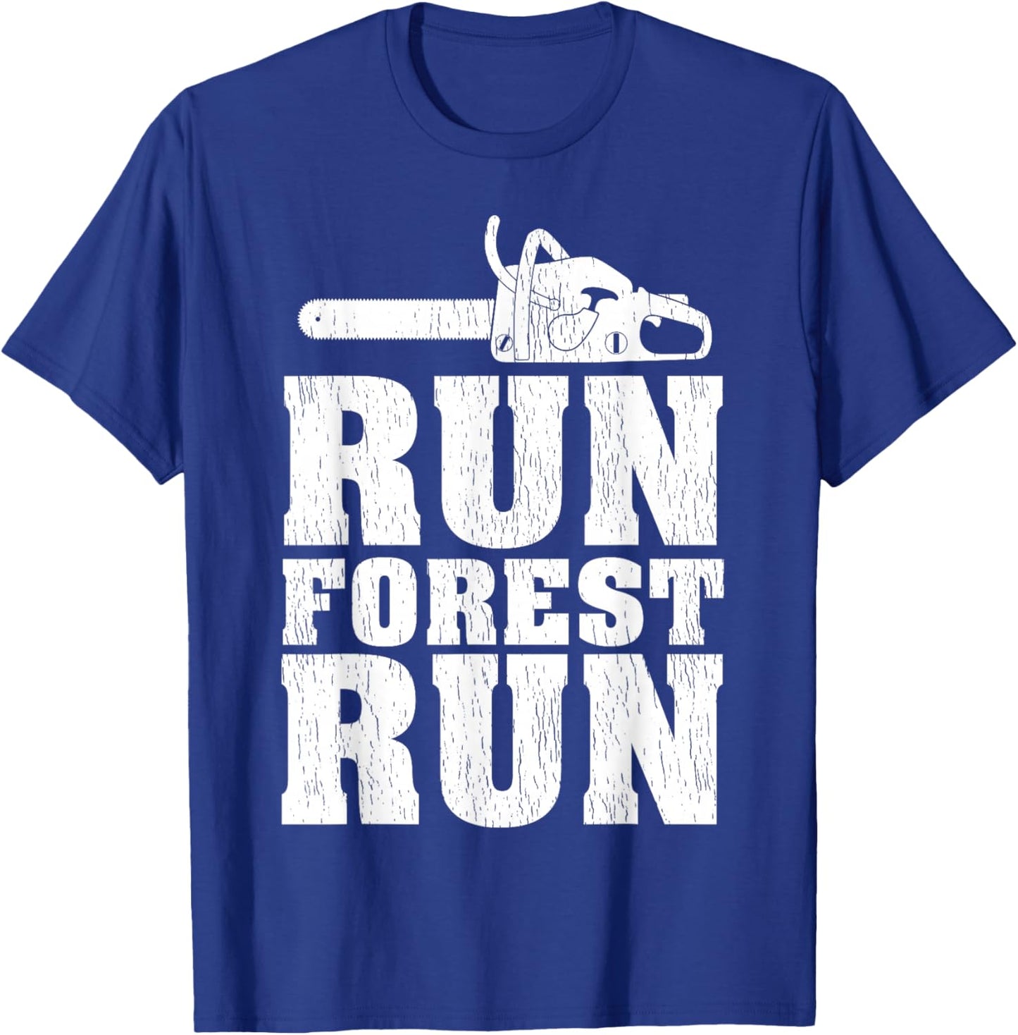 Funny Run Forest Run Lumberjack Chainsaw T-Shirt - T-Shirt | Royal