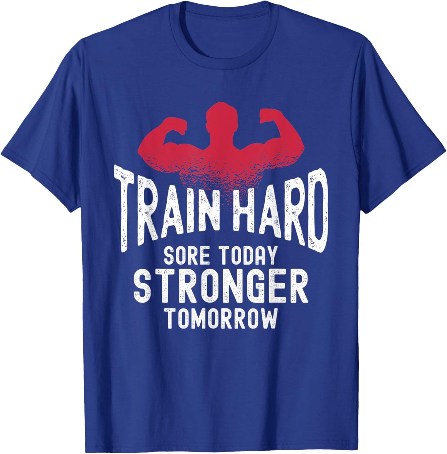 Motivational Gym Fitness Sore Today Stronger Tomorrow T-Shirt - T-Shirt | Royal