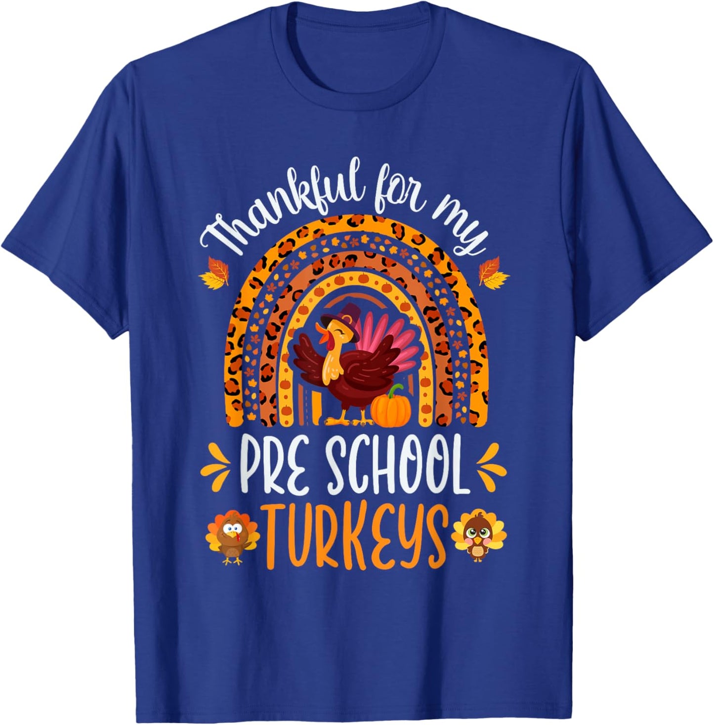 Thankful For My Pre School Turkeys Fall Thanksgiving Teacher T-Shirt - T-Shirt | Royal