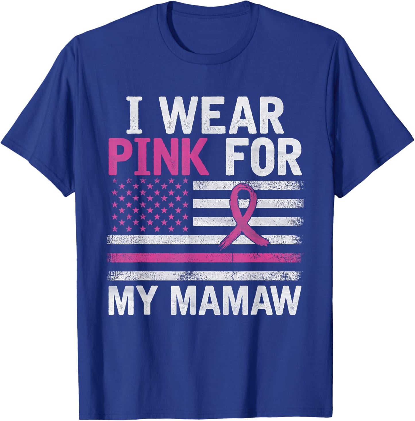 Breast Cancer Awareness Month Cute I Wear Pink For My Mamaw T-Shirt - T-Shirt | Royal